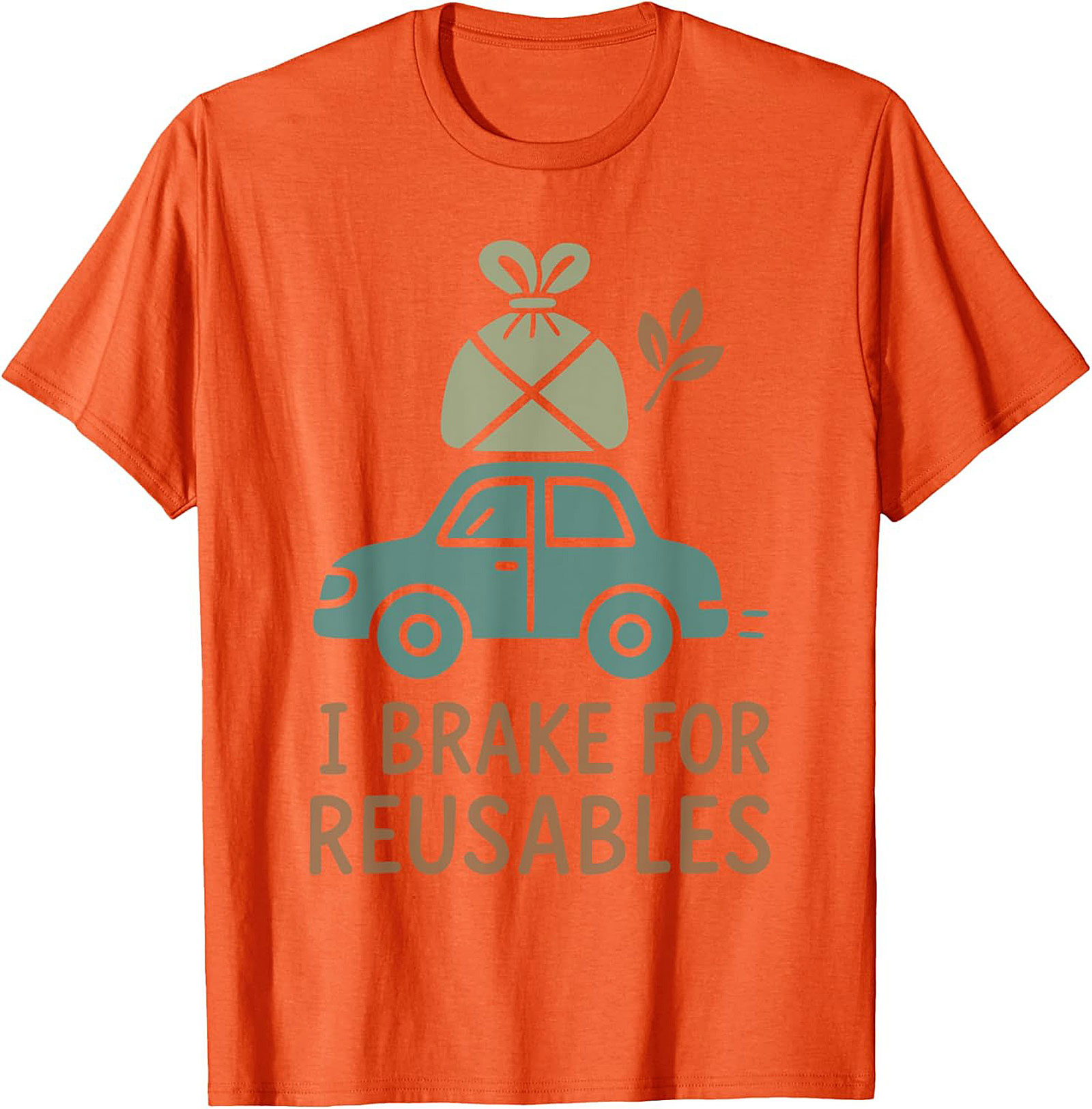 I Brake For Reusables T-shirt | Eco-Friendly Funny Tee