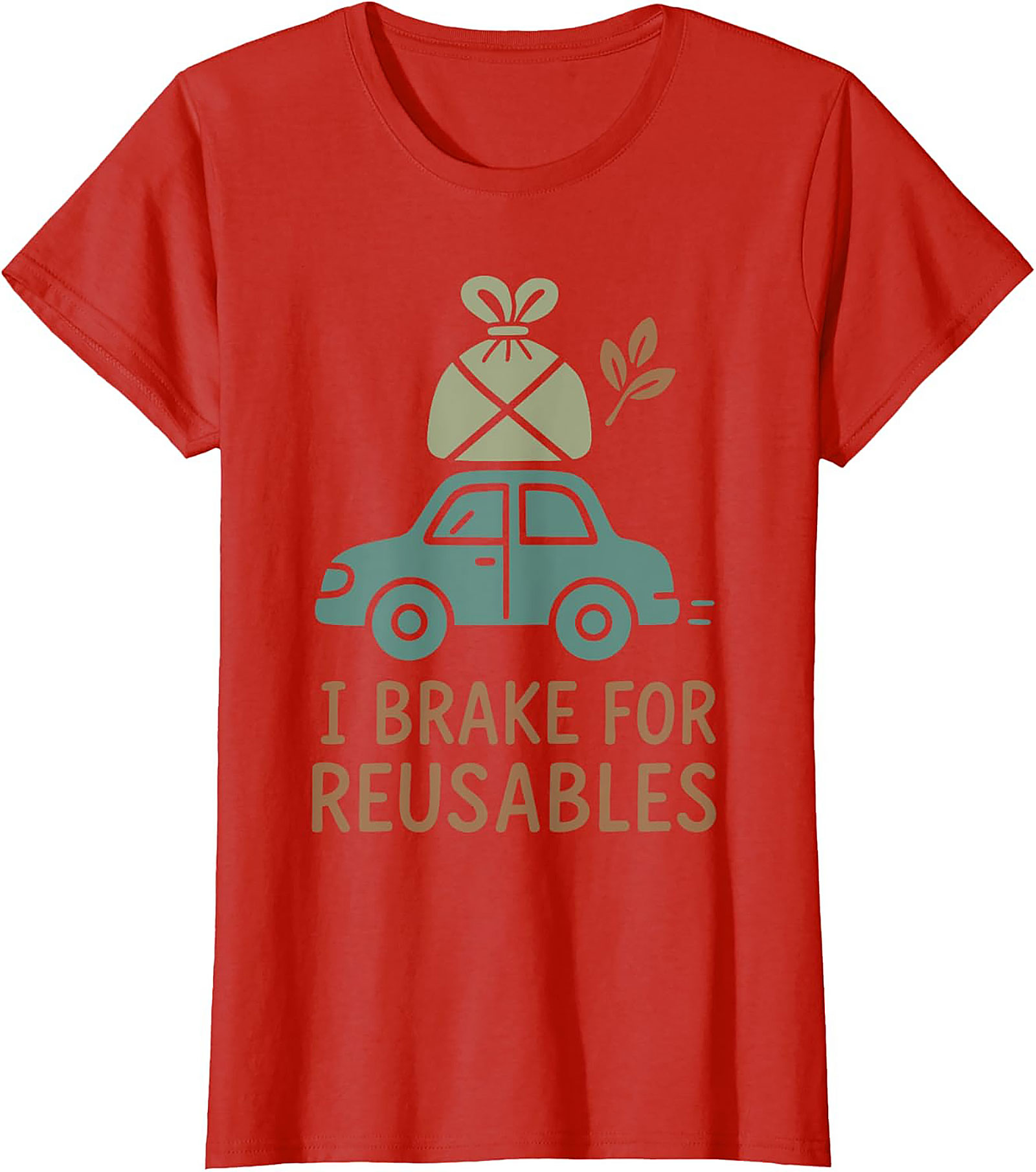 I Brake For Reusables T-shirt | Eco-Friendly Funny Tee