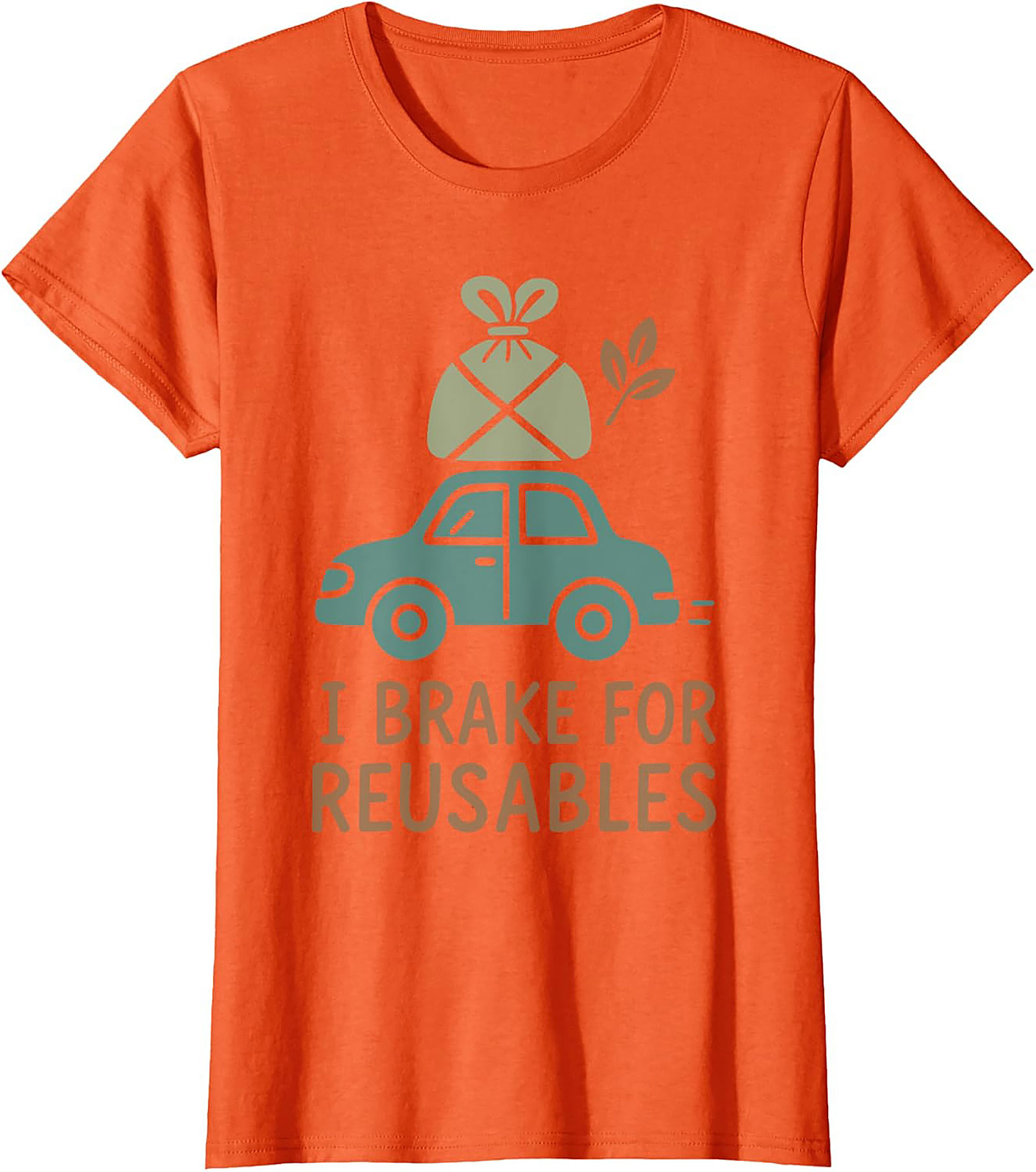 I Brake For Reusables T-shirt | Eco-Friendly Funny Tee