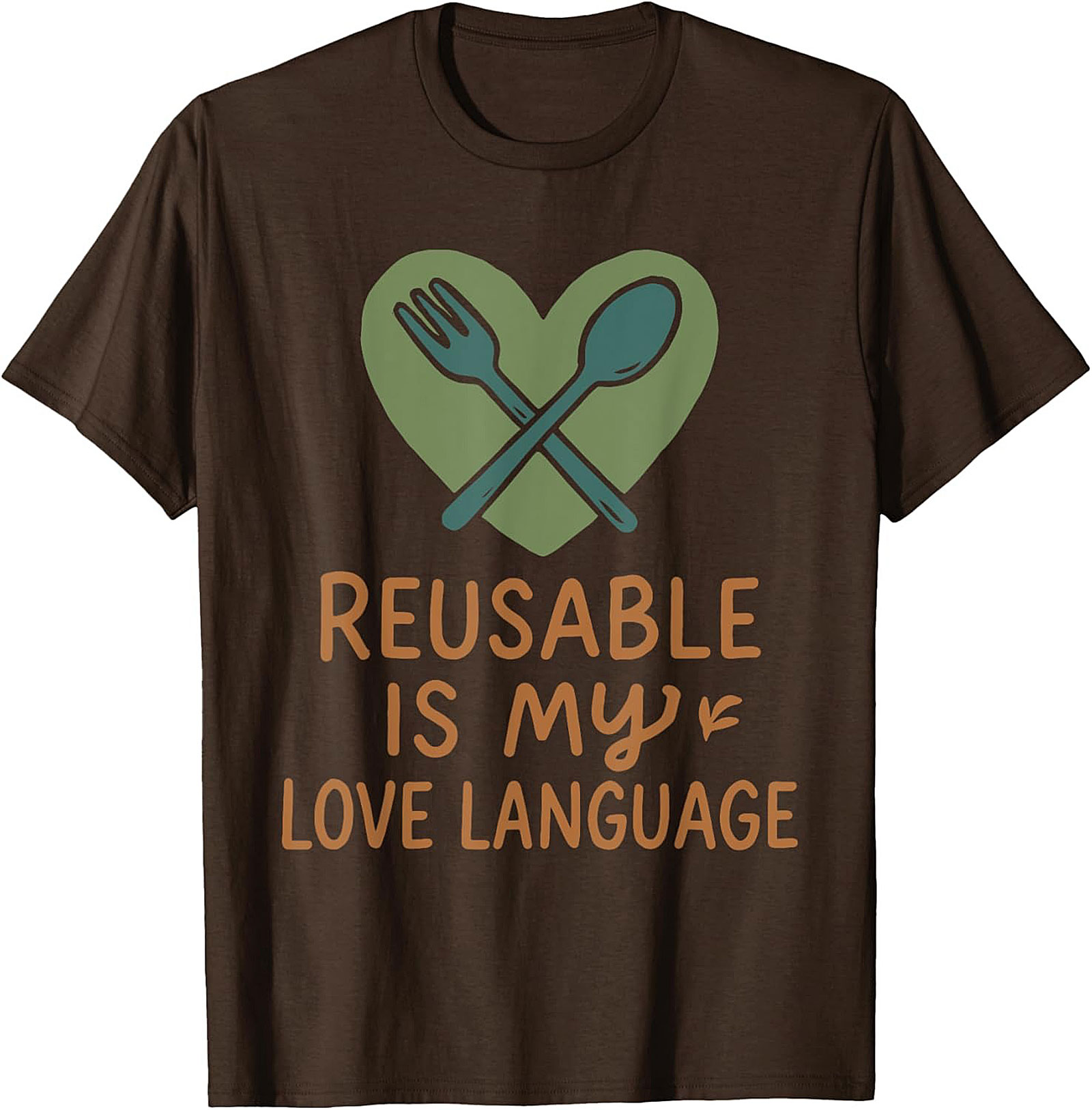 Reusable Is My Love Language Eco-Friendly Sustainability T-Shirt