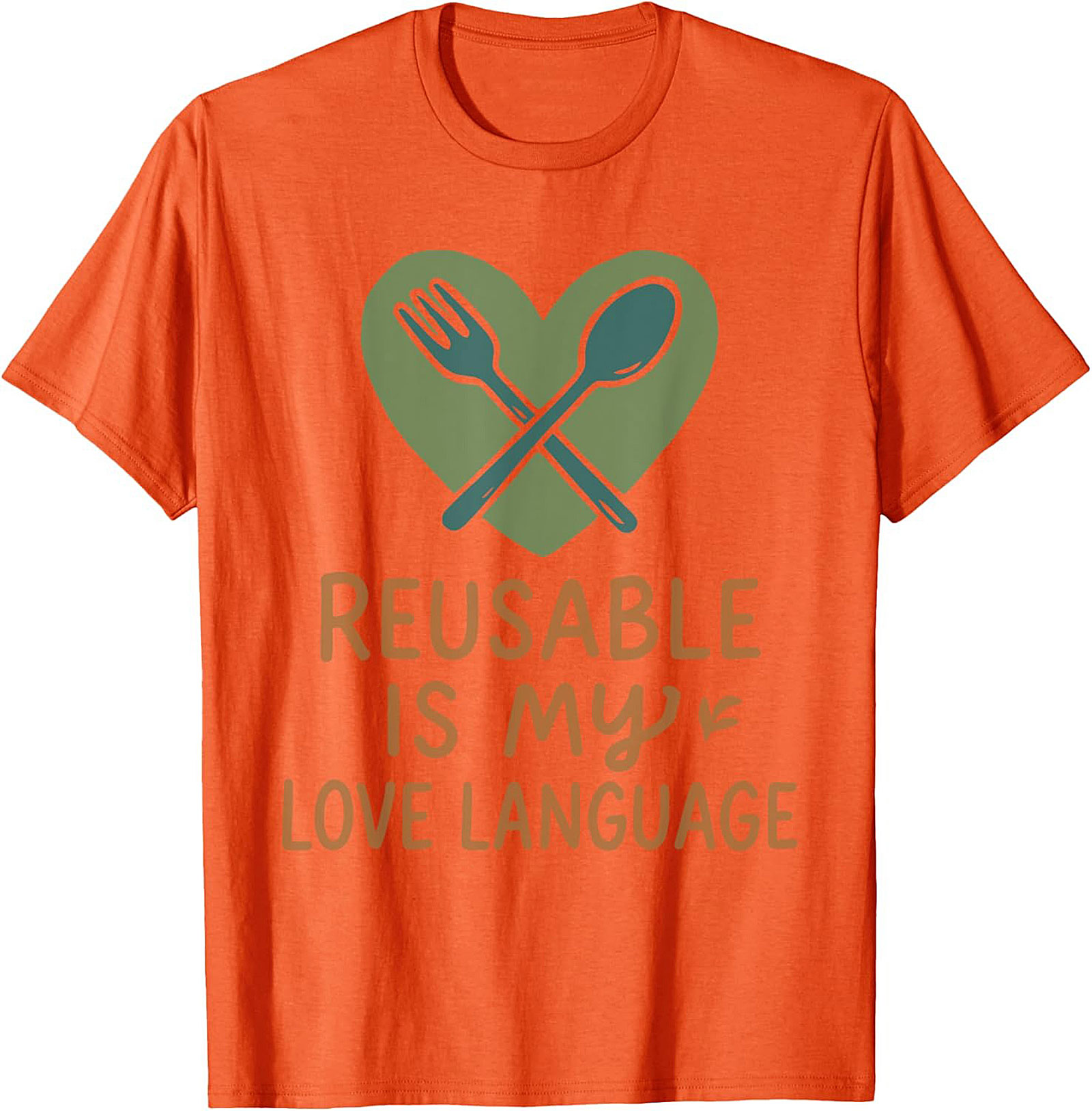 Reusable Is My Love Language Eco-Friendly Sustainability T-Shirt