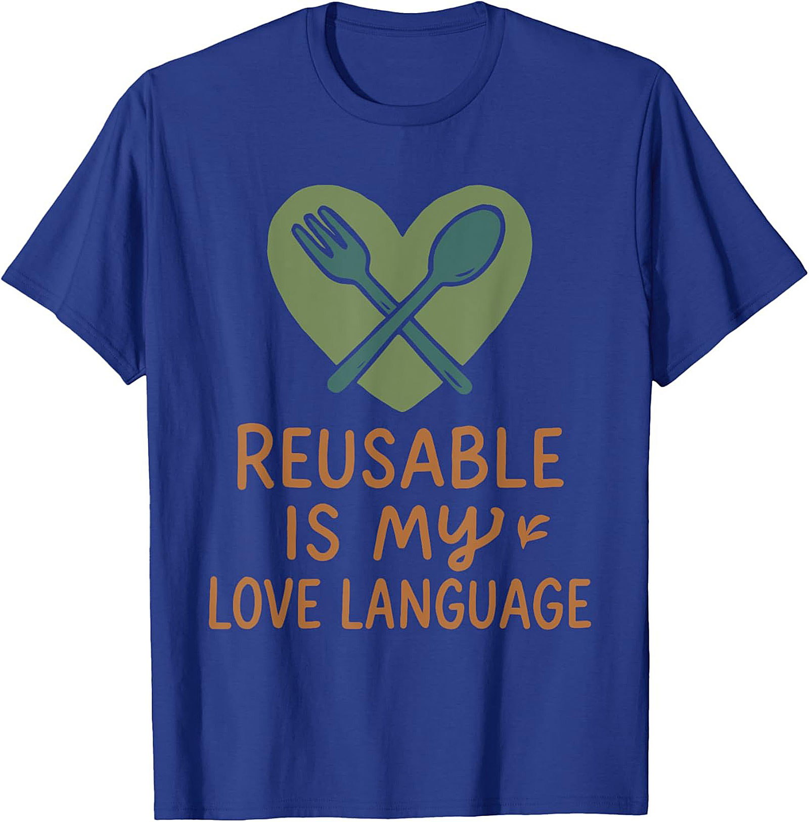 Reusable Is My Love Language Eco-Friendly Sustainability T-Shirt