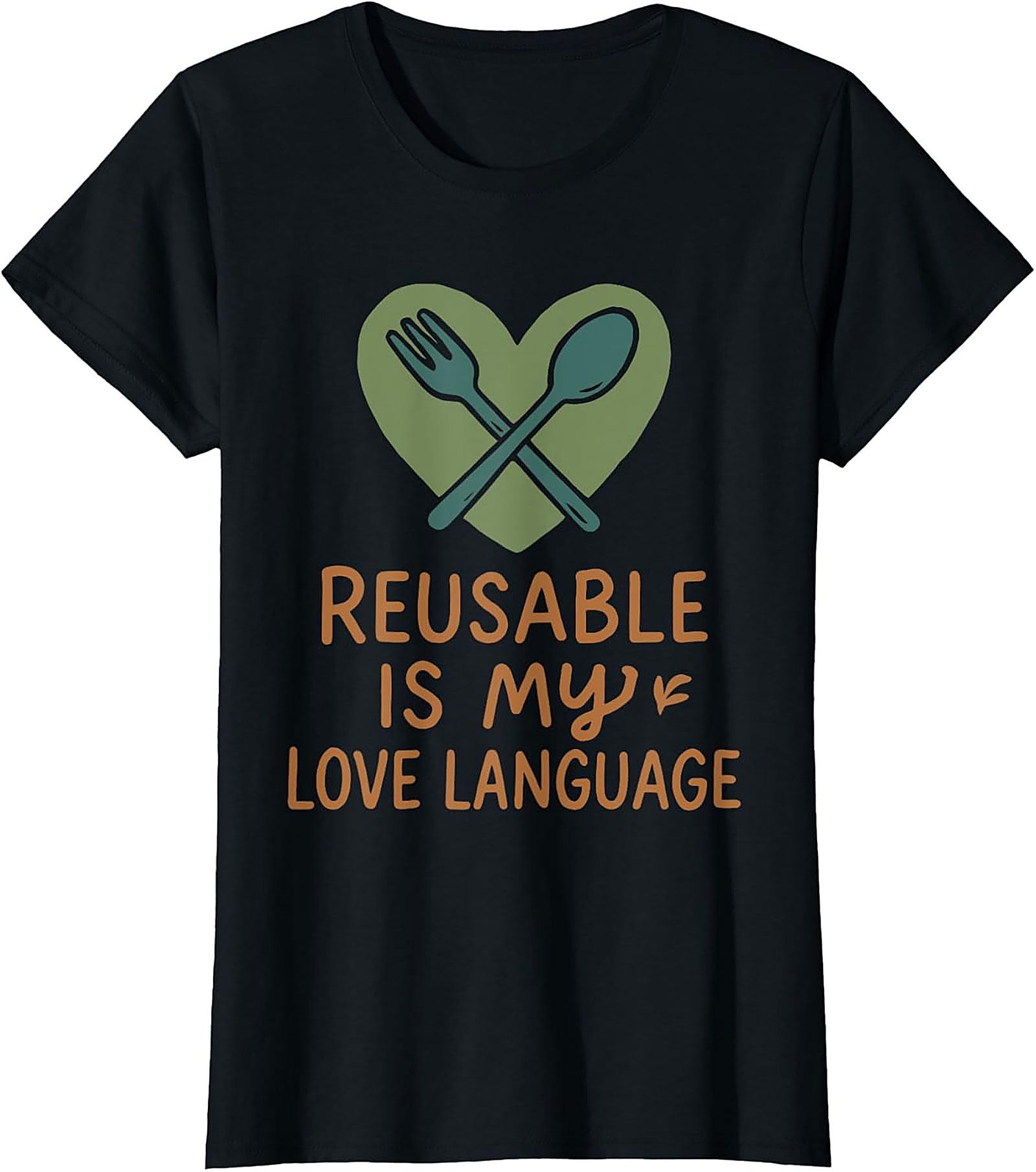 Reusable Is My Love Language Eco-Friendly Sustainability T-Shirt