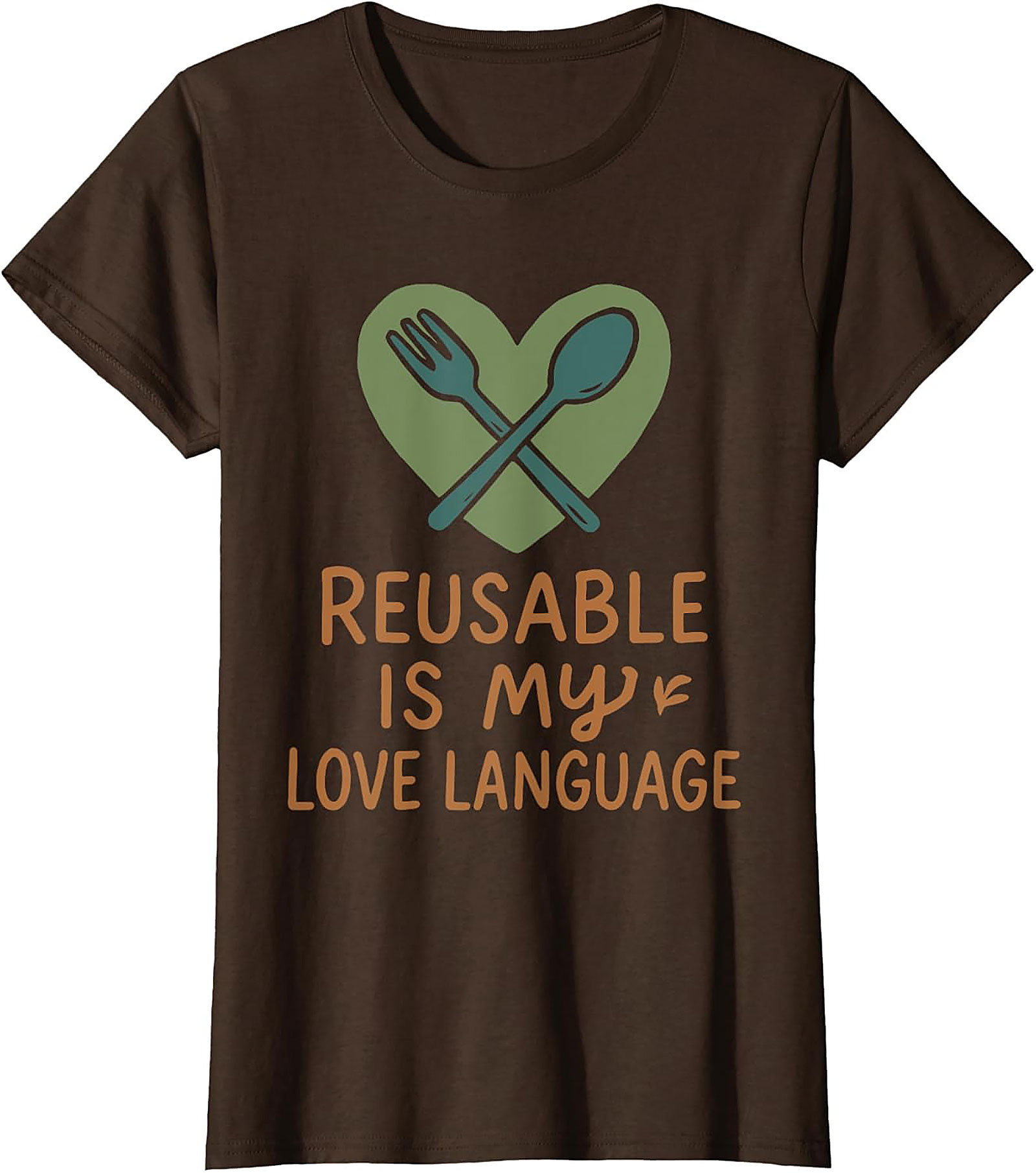 Reusable Is My Love Language Eco-Friendly Sustainability T-Shirt