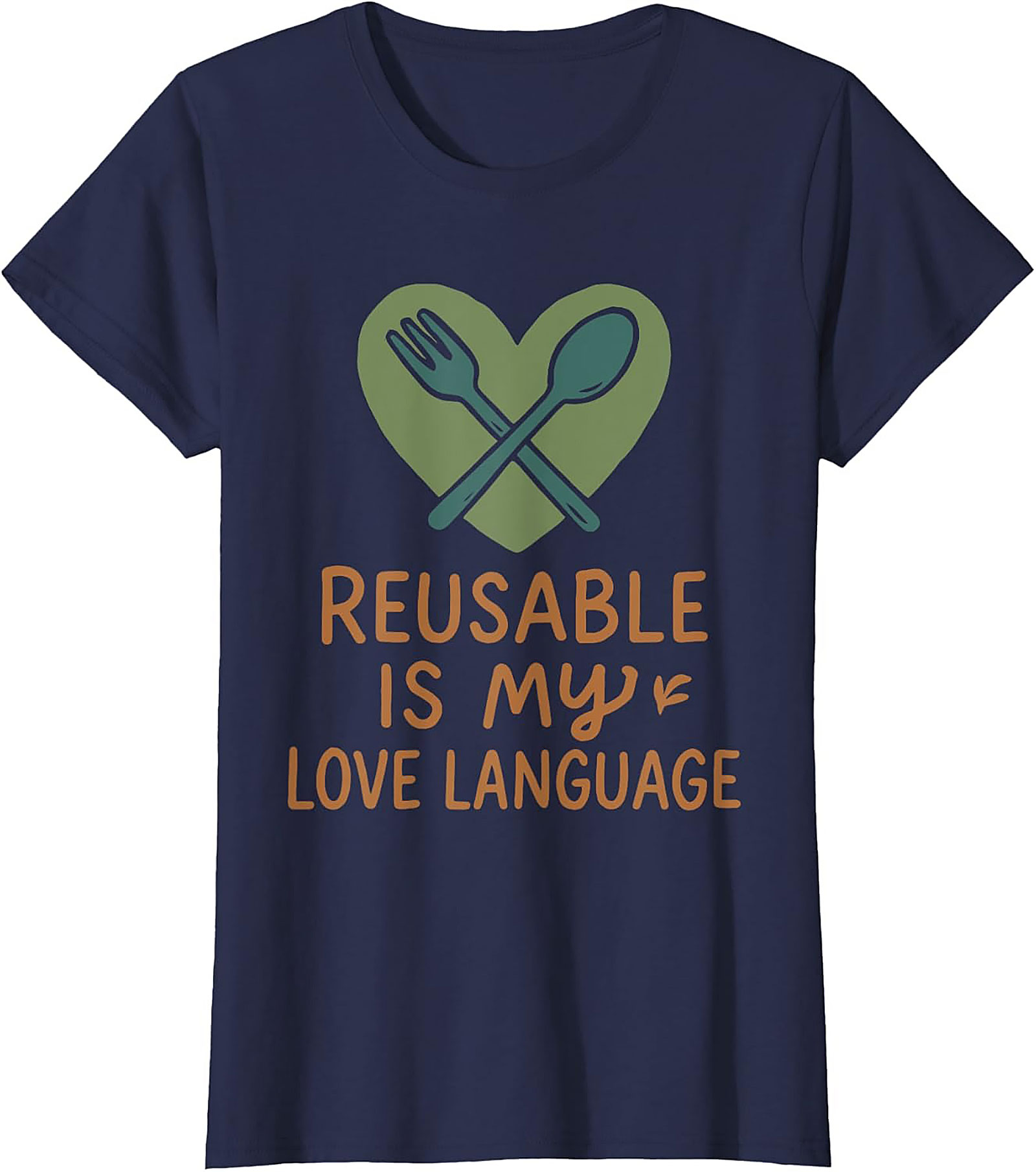 Reusable Is My Love Language Eco-Friendly Sustainability T-Shirt