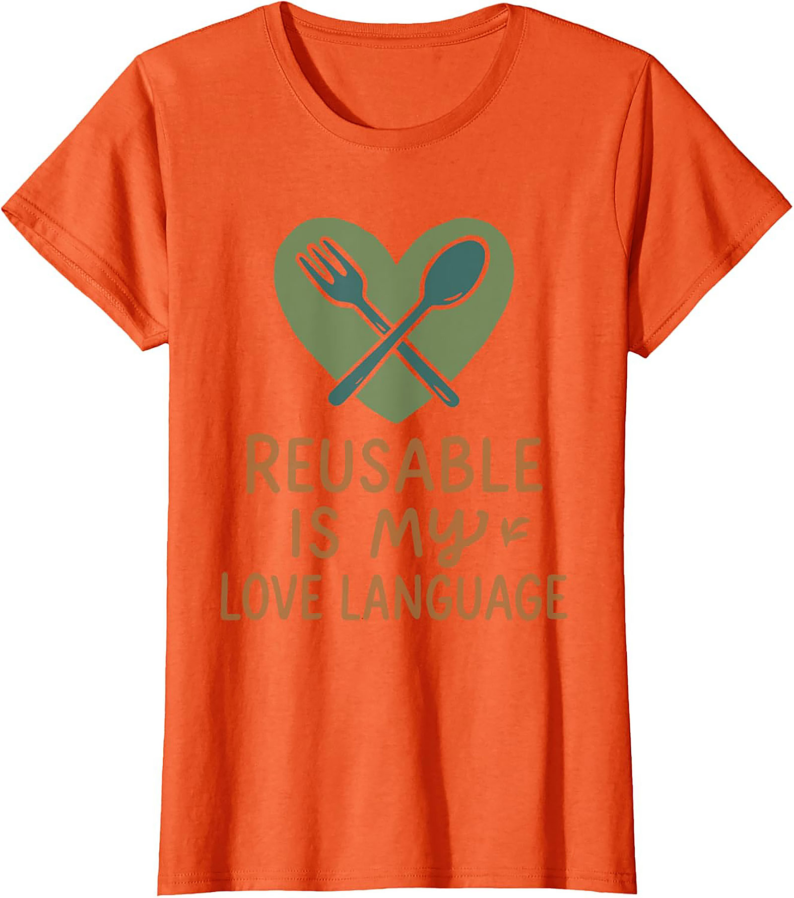 Reusable Is My Love Language Eco-Friendly Sustainability T-Shirt
