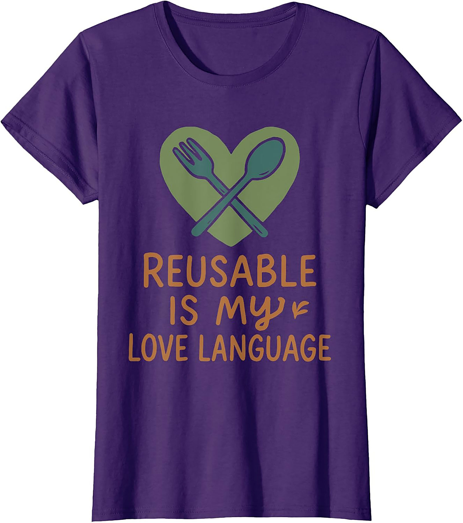 Reusable Is My Love Language Eco-Friendly Sustainability T-Shirt
