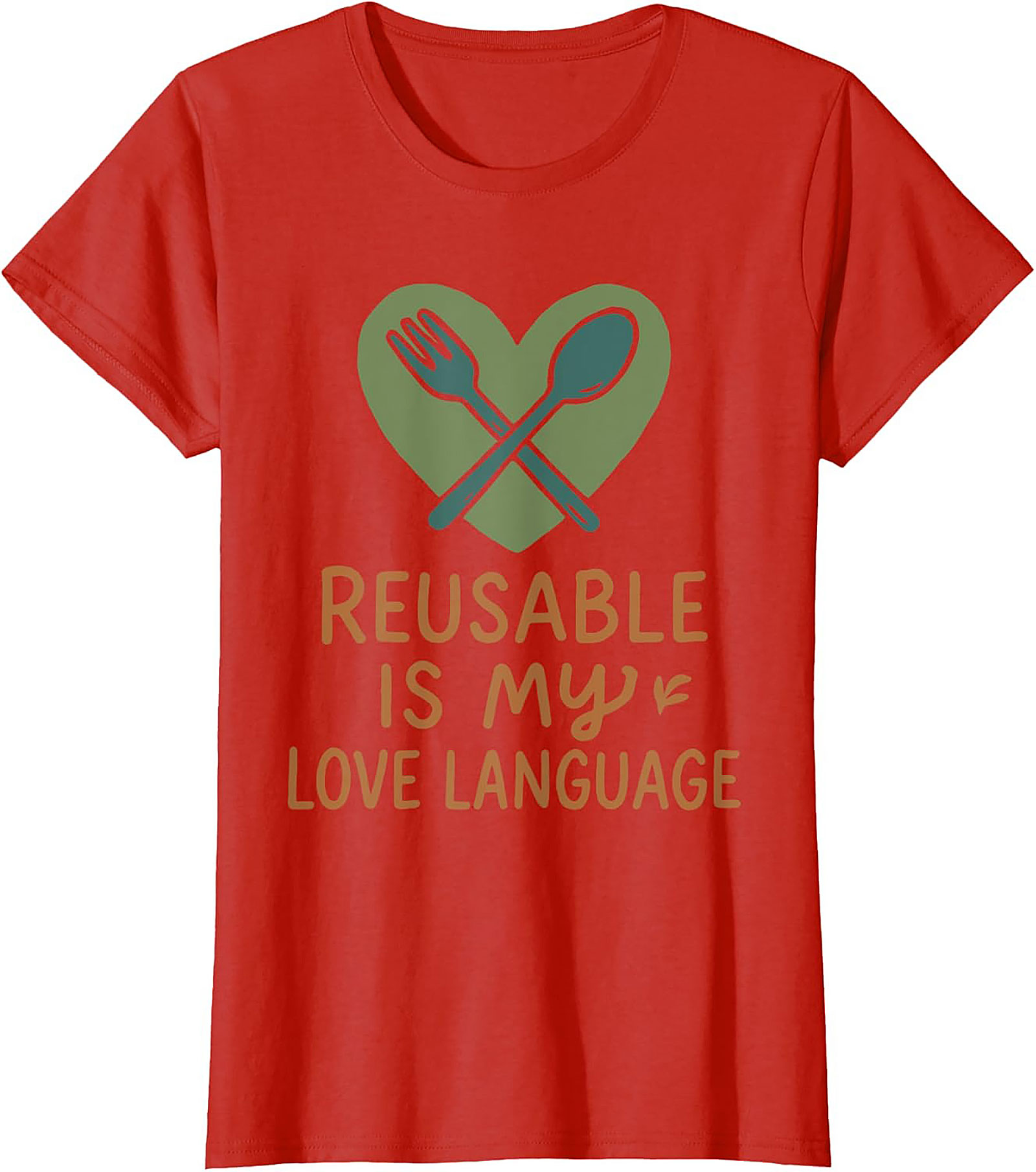 Reusable Is My Love Language Eco-Friendly Sustainability T-Shirt