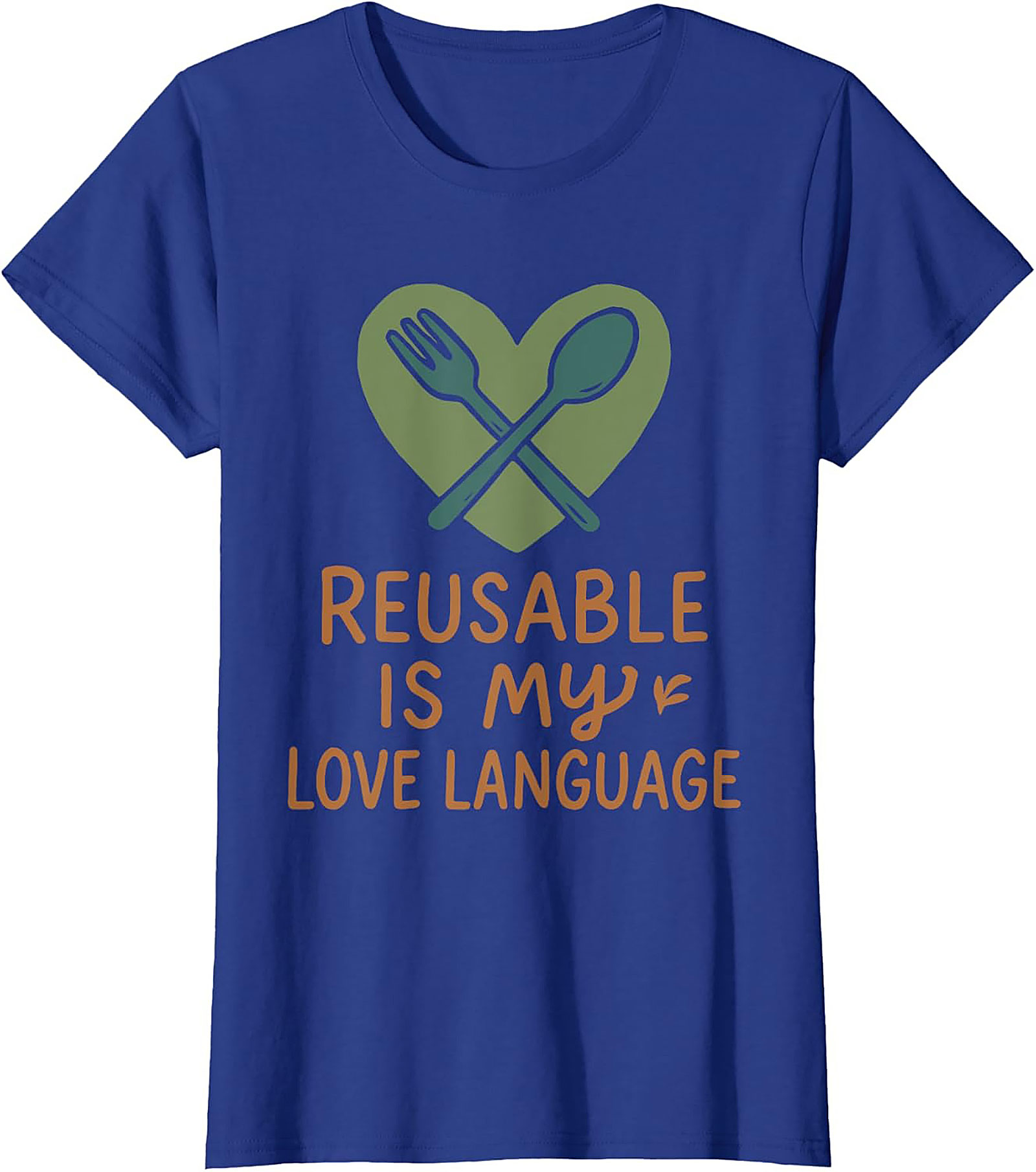 Reusable Is My Love Language Eco-Friendly Sustainability T-Shirt