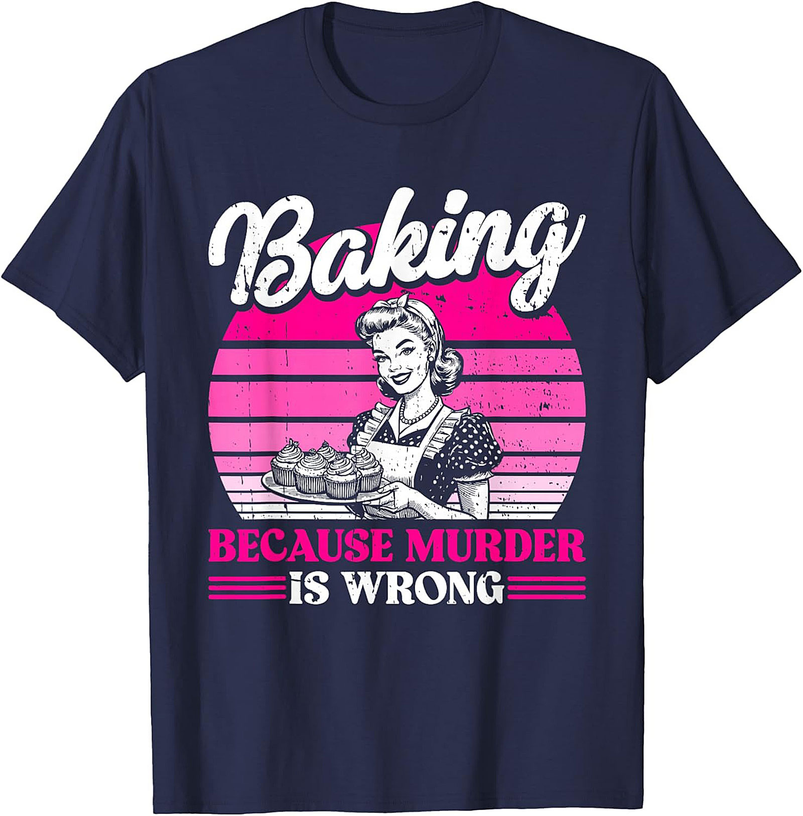  Baking Because Murder is Wrong T-Shirt Funny Baker Tee