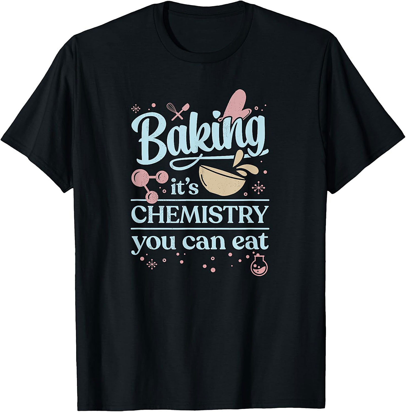 Baking Chemistry T-Shirt Funny Science Baker Tee