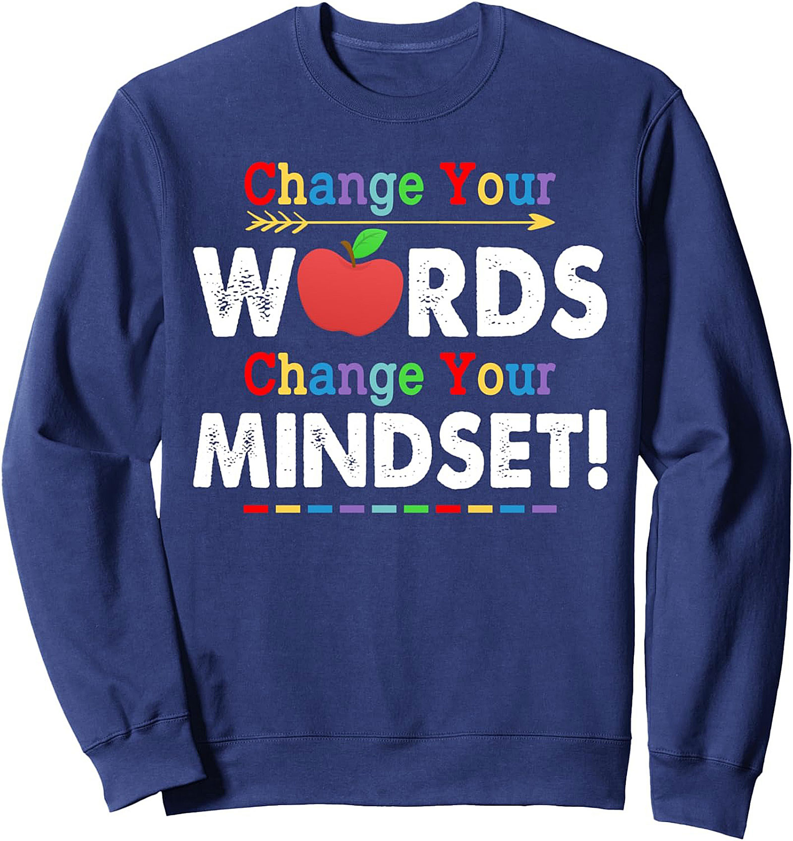 Change Your Words Mindset Teacher Graphic Sweatshirt