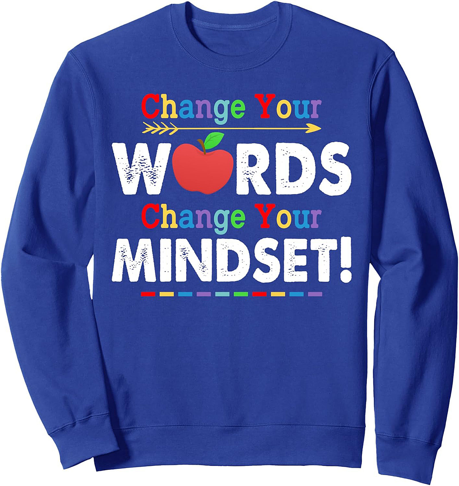 Change Your Words Mindset Teacher Graphic Sweatshirt