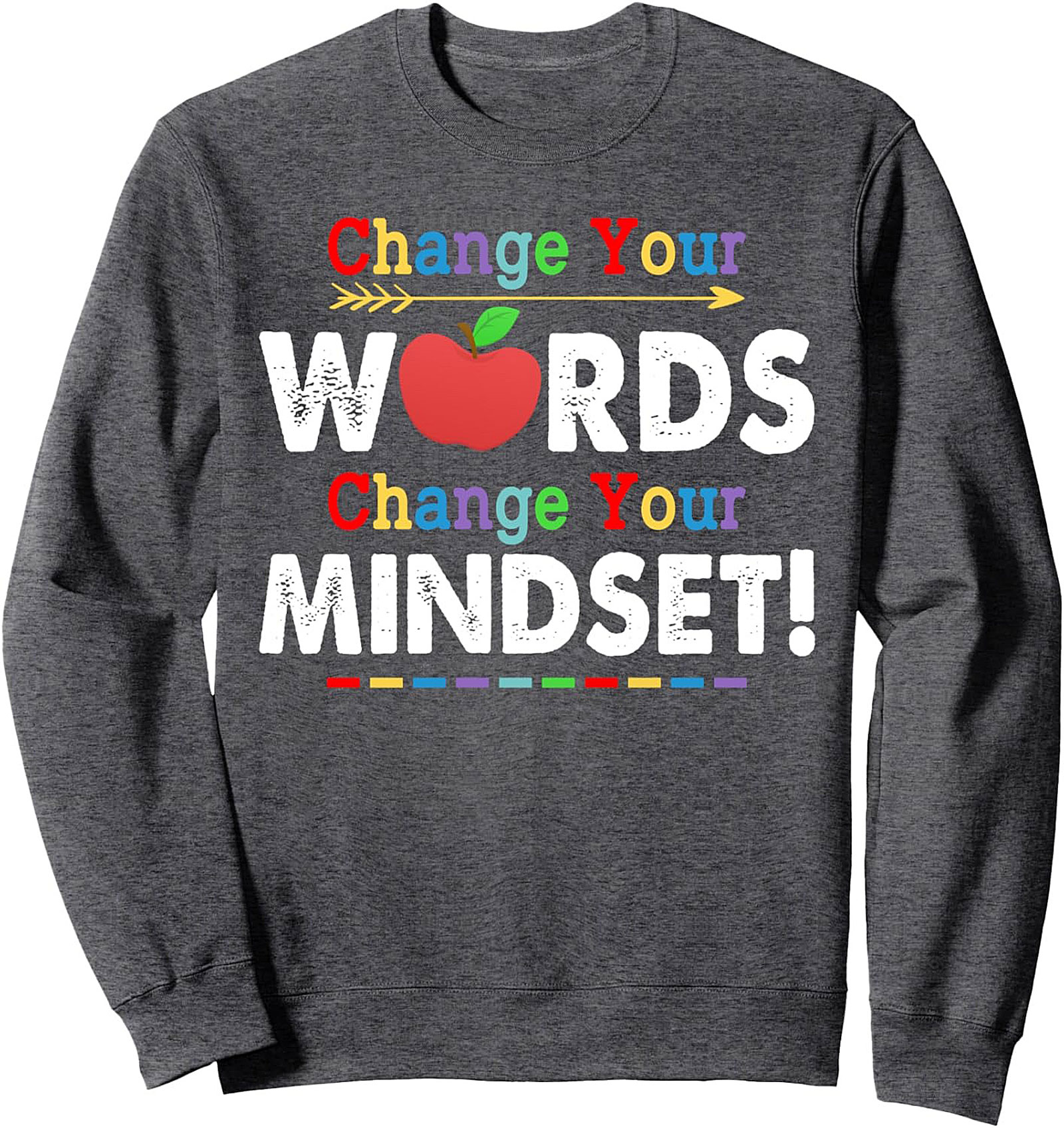 Change Your Words Mindset Teacher Graphic Sweatshirt