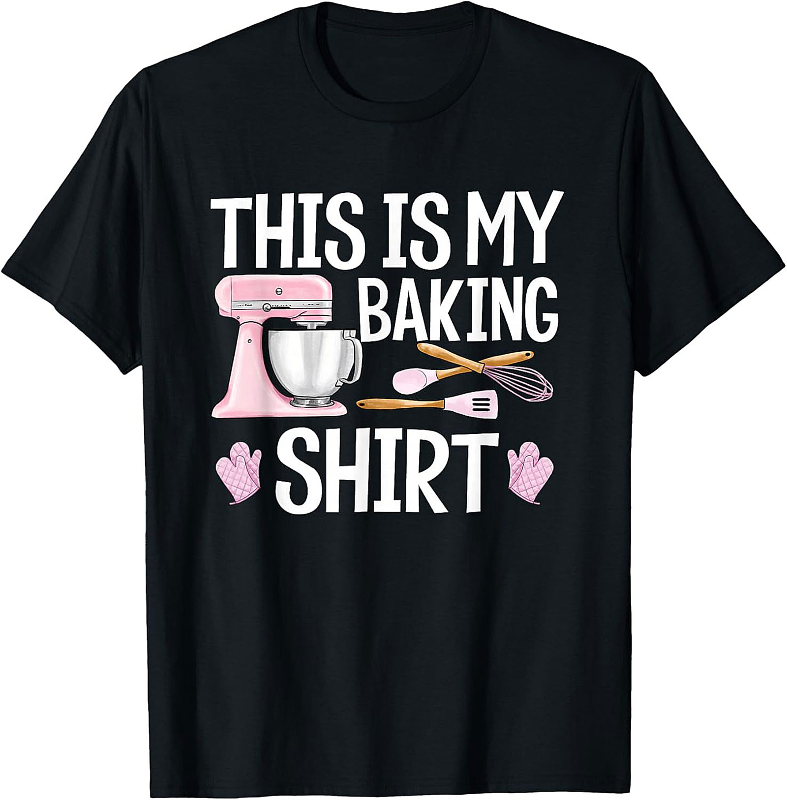 This Is My Baking Shirt - Funny Baker Graphic Tee