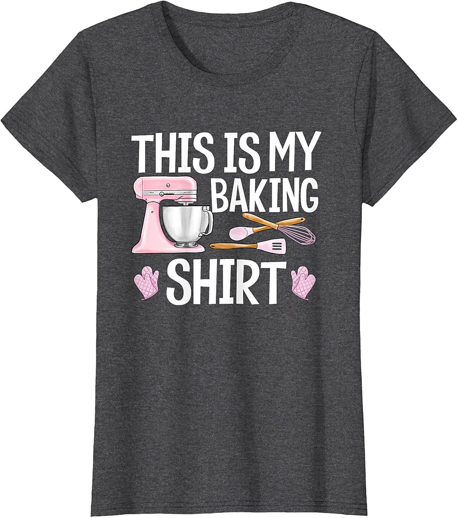 This Is My Baking Shirt - Funny Baker Graphic Tee