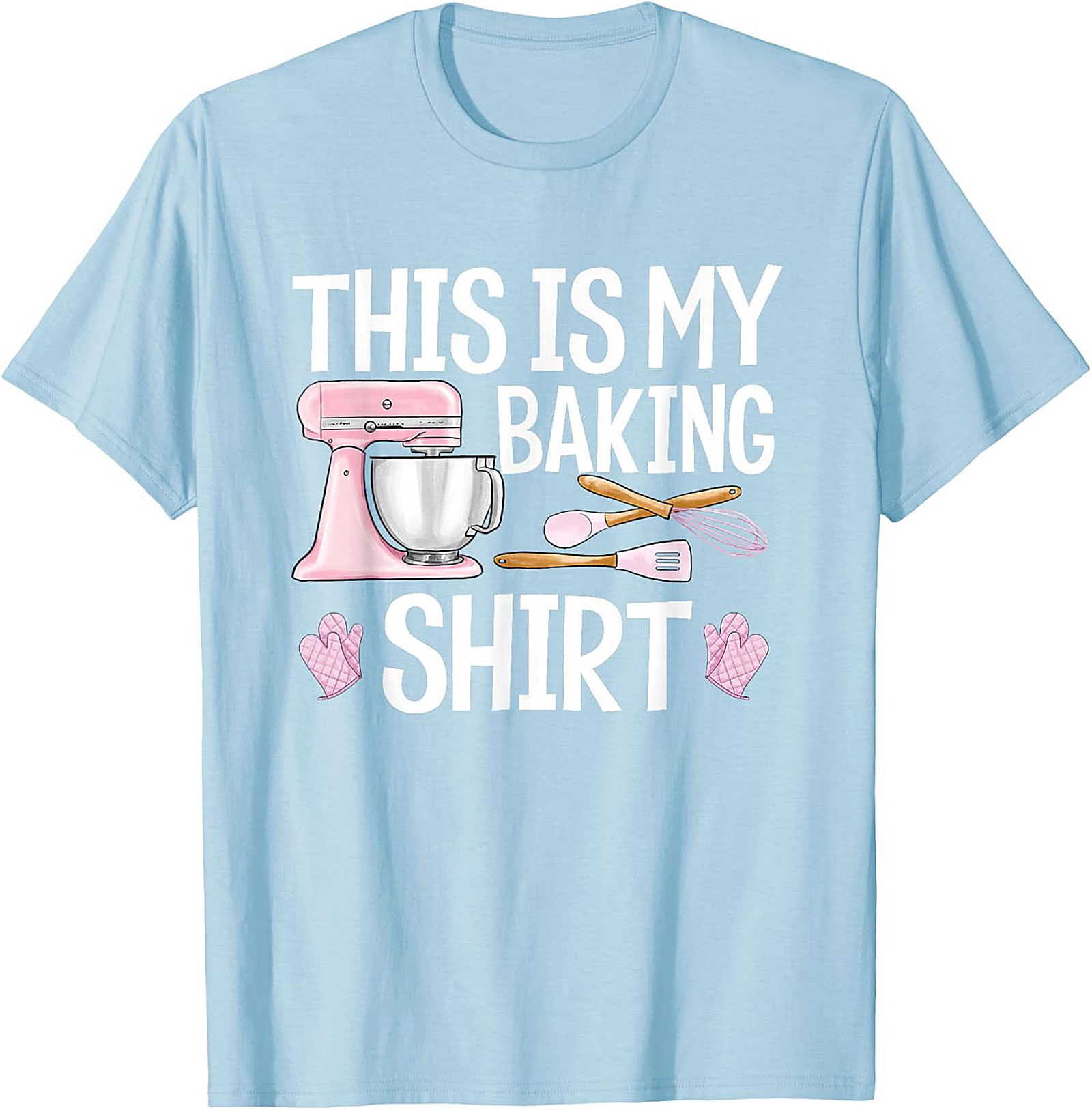 This Is My Baking Shirt - Funny Baker Graphic Tee