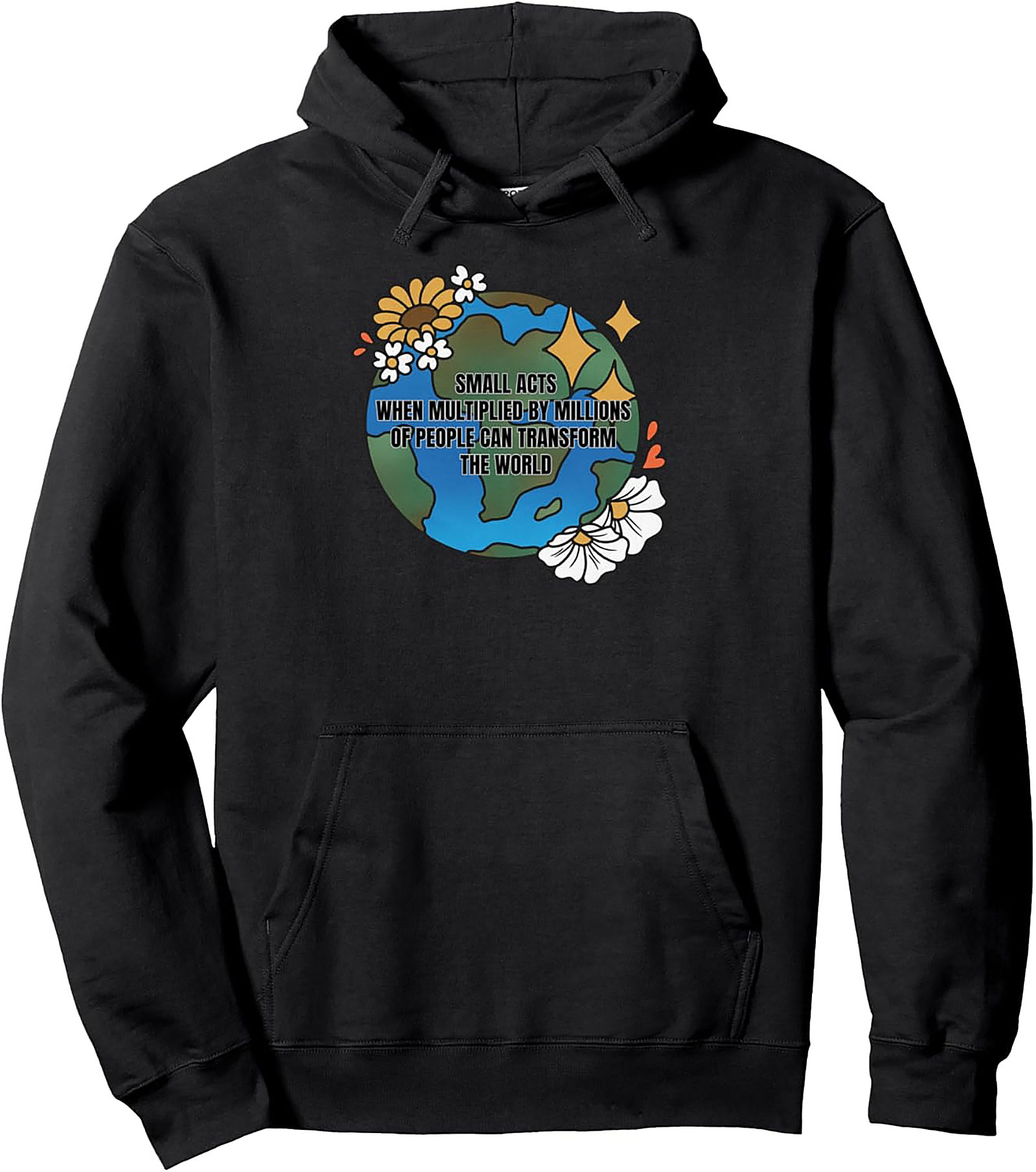 Small Acts Transform World Graphic Hoodie | Eco-Conscious Gift