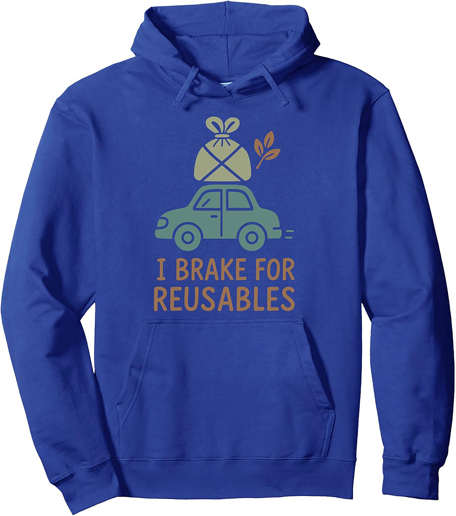 I Brake For Reusables Graphic Hoodie | Eco-Friendly Pullover