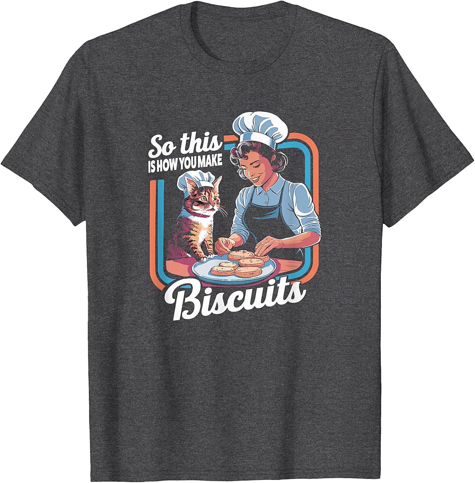 "So This Is How You Make Biscuits" Funny Cat Baking T-shirt