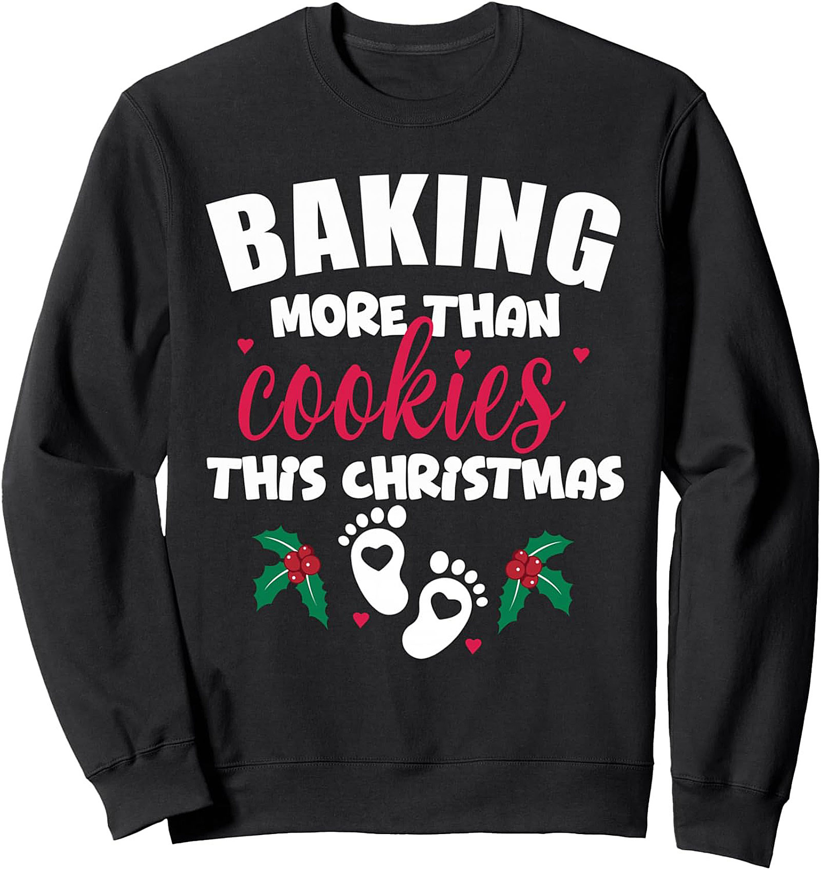 Baking More Than Cookies This Christmas Sweatshirt - Holiday Pregnancy Announcement Crewneck