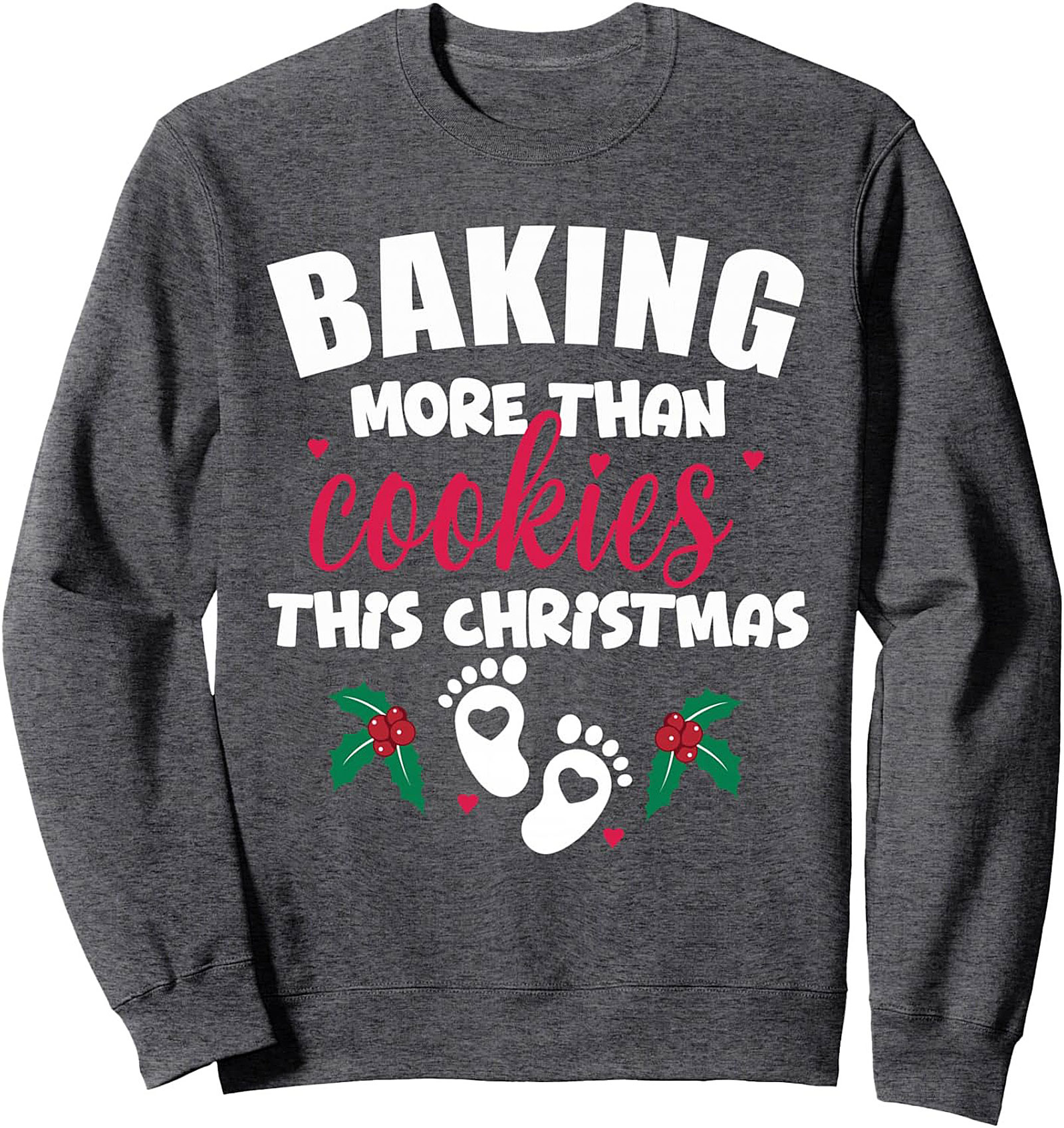 Baking More Than Cookies This Christmas Sweatshirt - Holiday Pregnancy Announcement Crewneck