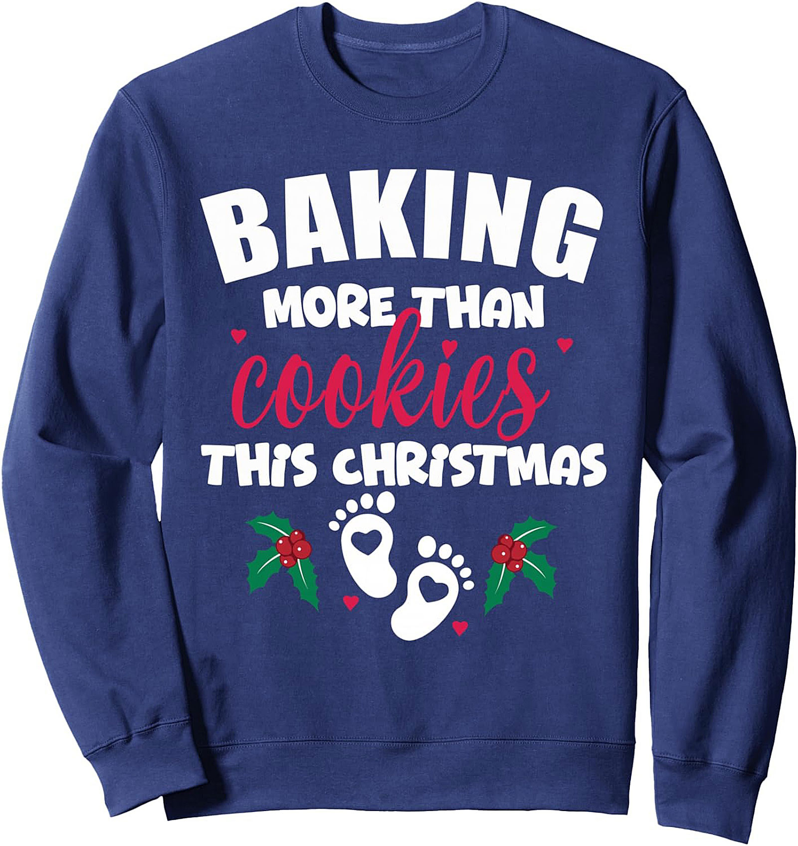 Baking More Than Cookies This Christmas Sweatshirt - Holiday Pregnancy Announcement Crewneck
