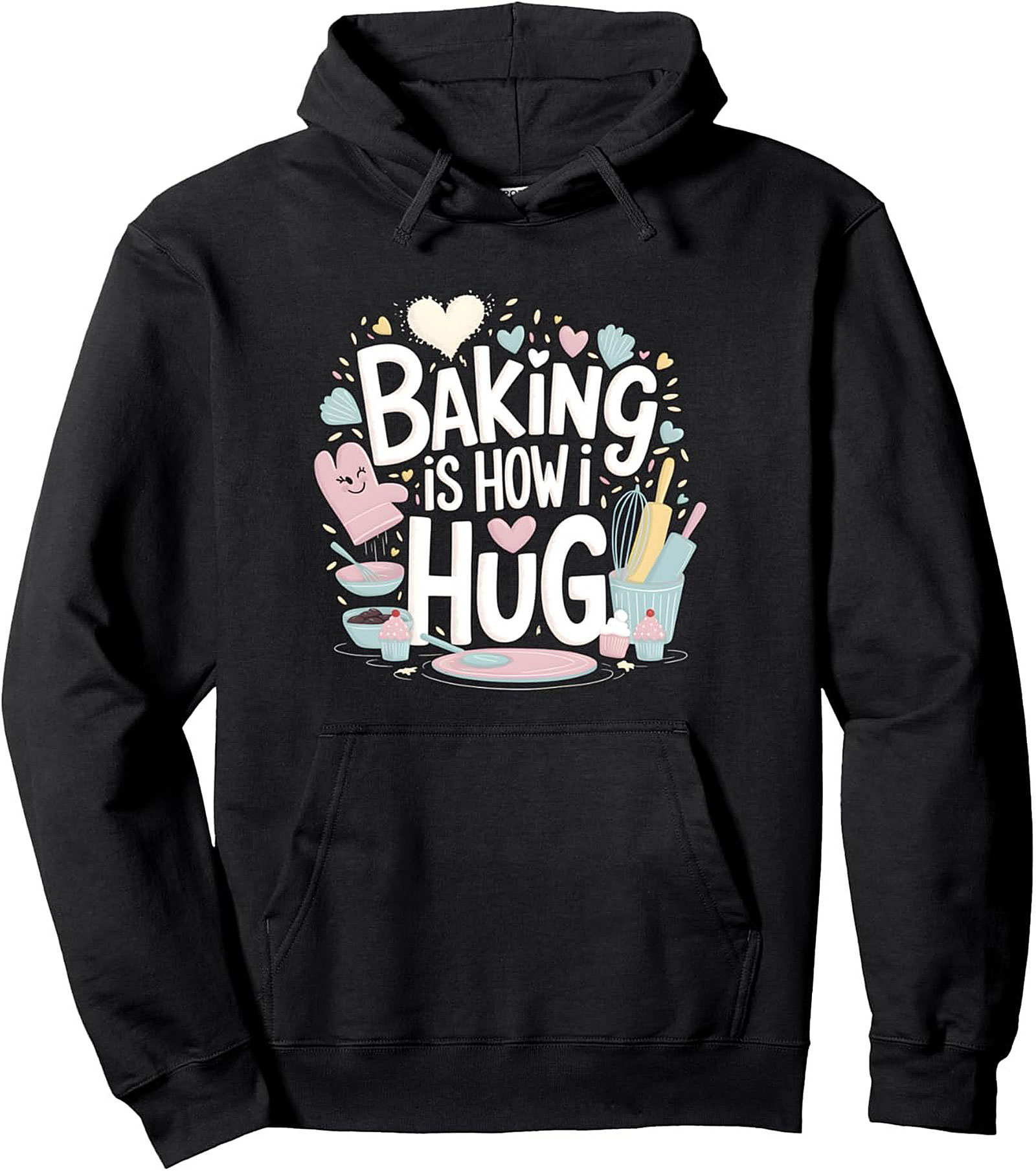 Baking is How I Hug Graphic Hoodie
