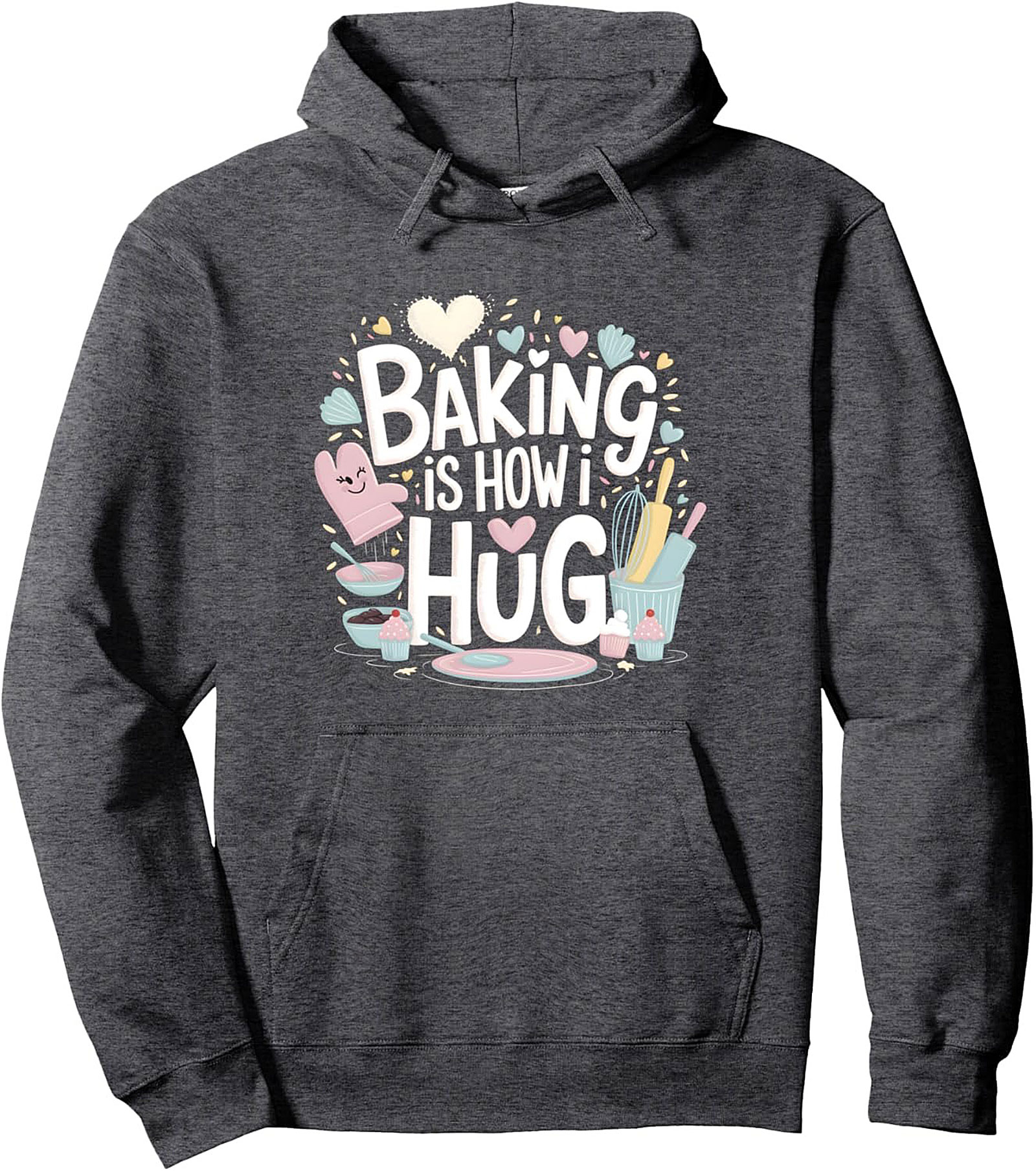 Baking is How I Hug Graphic Hoodie