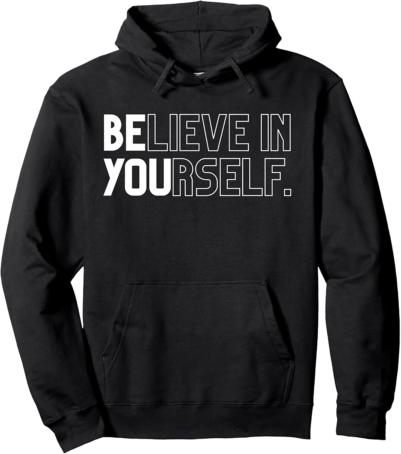 Believe In Yourself Hoodie Inspirational Graphic Pullover