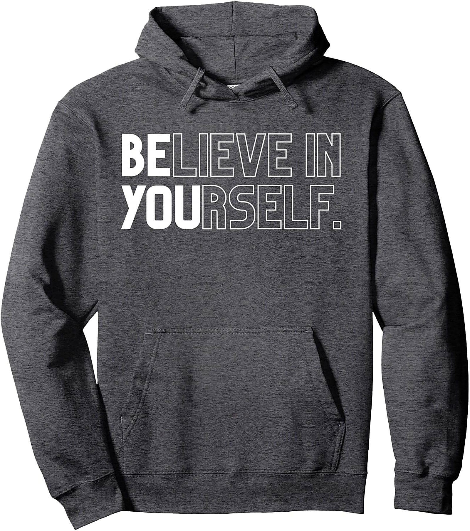  Believe In Yourself Hoodie Inspirational Graphic Pullover