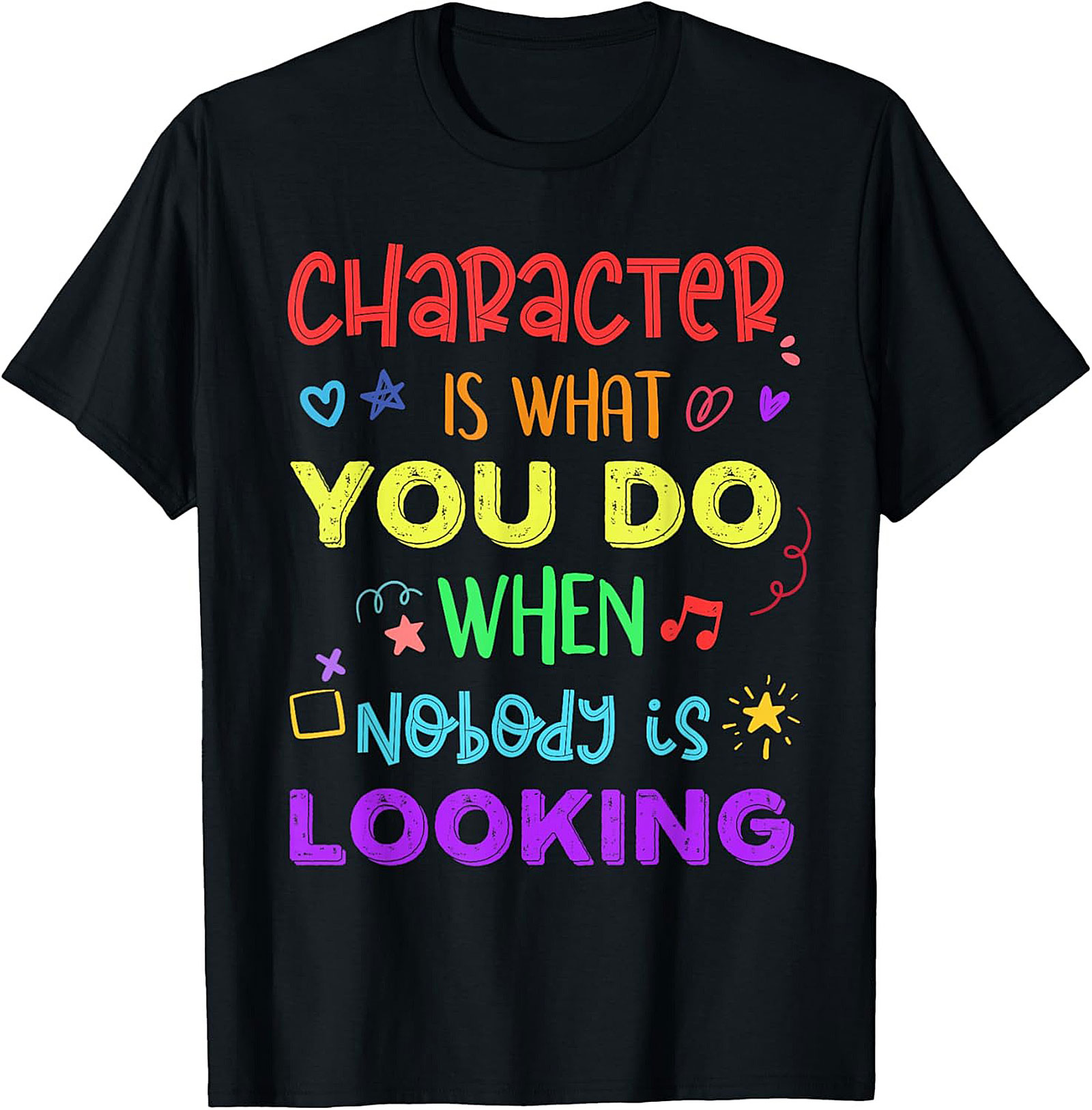 Character Is What You Do Inspirational Quote T-shirt