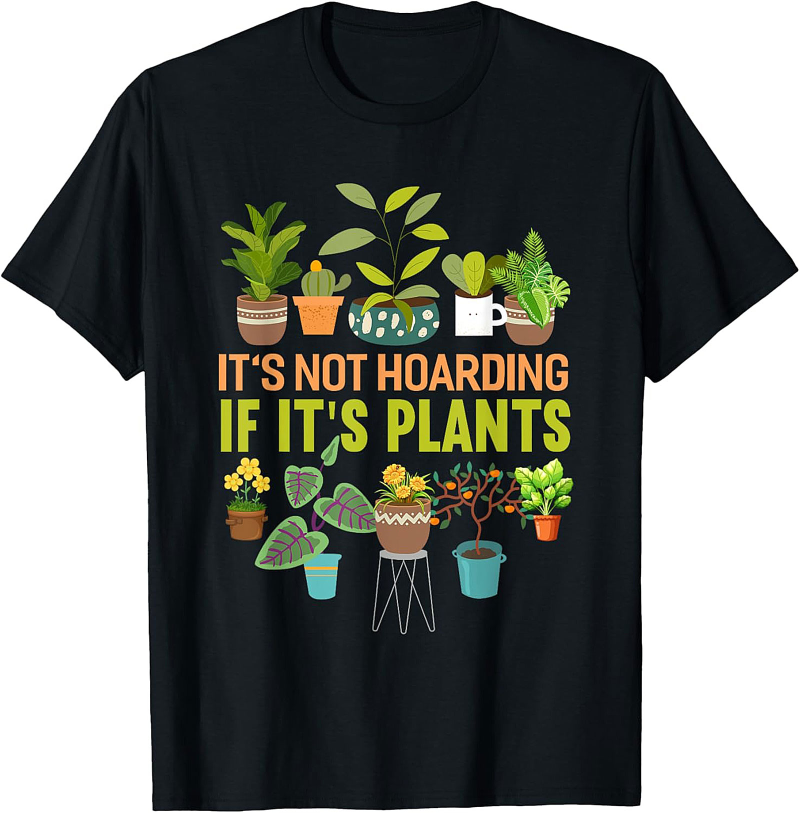 It's Not Hoarding If It's Plants T-shirt | Funny Plant Lover Tee