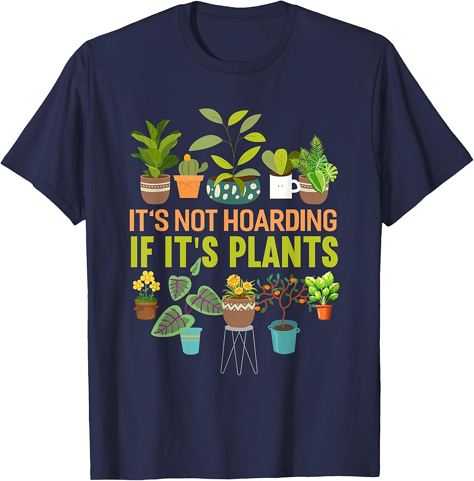It's Not Hoarding If It's Plants T-shirt | Funny Plant Lover Tee