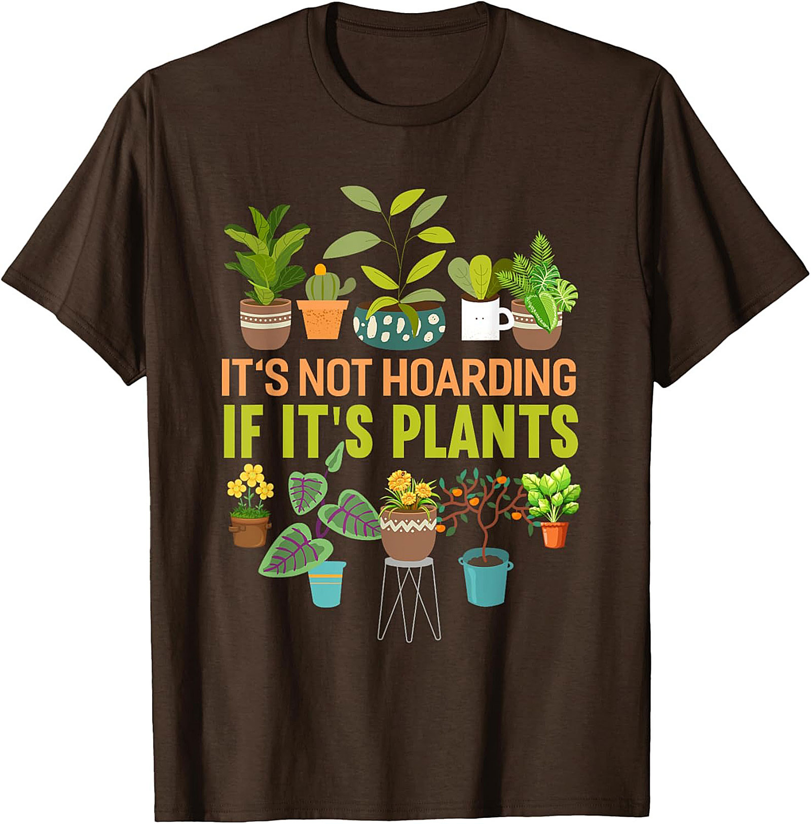 It's Not Hoarding If It's Plants T-shirt | Funny Plant Lover Tee