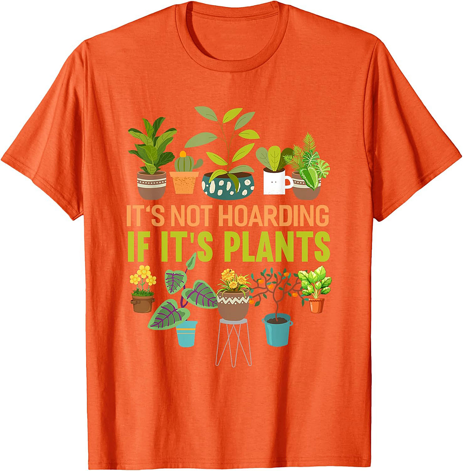 It's Not Hoarding If It's Plants T-shirt | Funny Plant Lover Tee