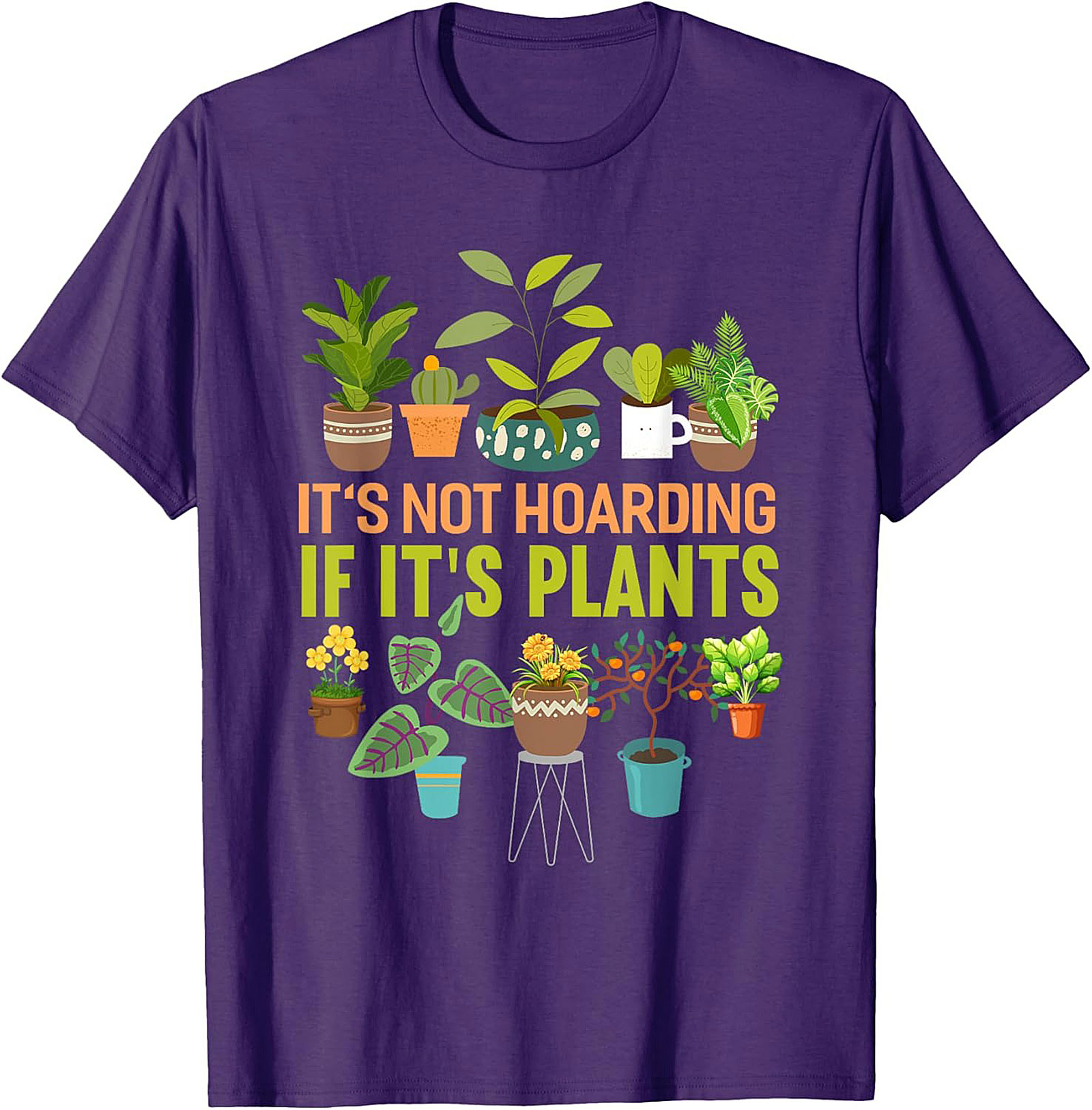 It's Not Hoarding If It's Plants T-shirt | Funny Plant Lover Tee