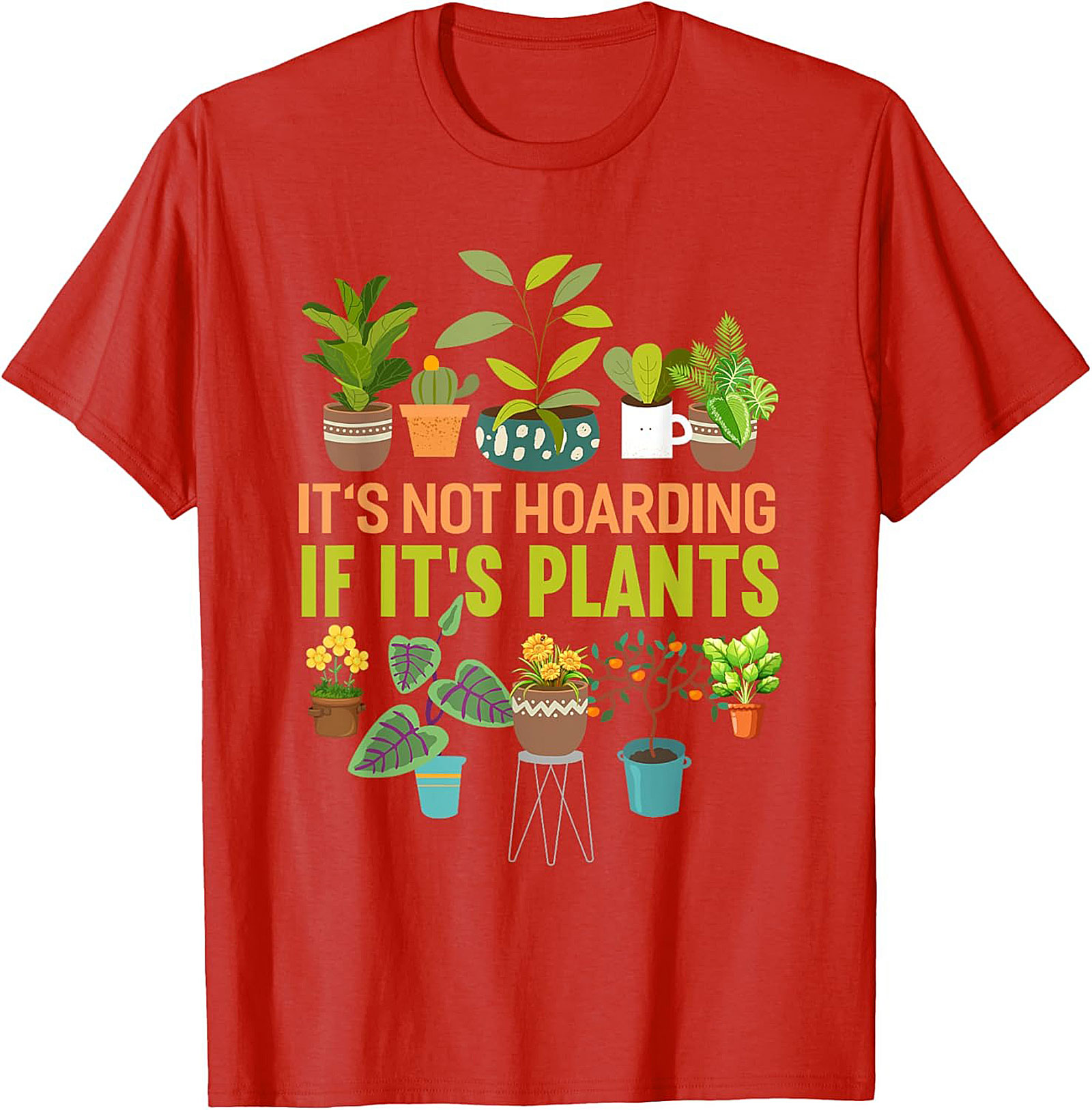 It's Not Hoarding If It's Plants T-shirt | Funny Plant Lover Tee
