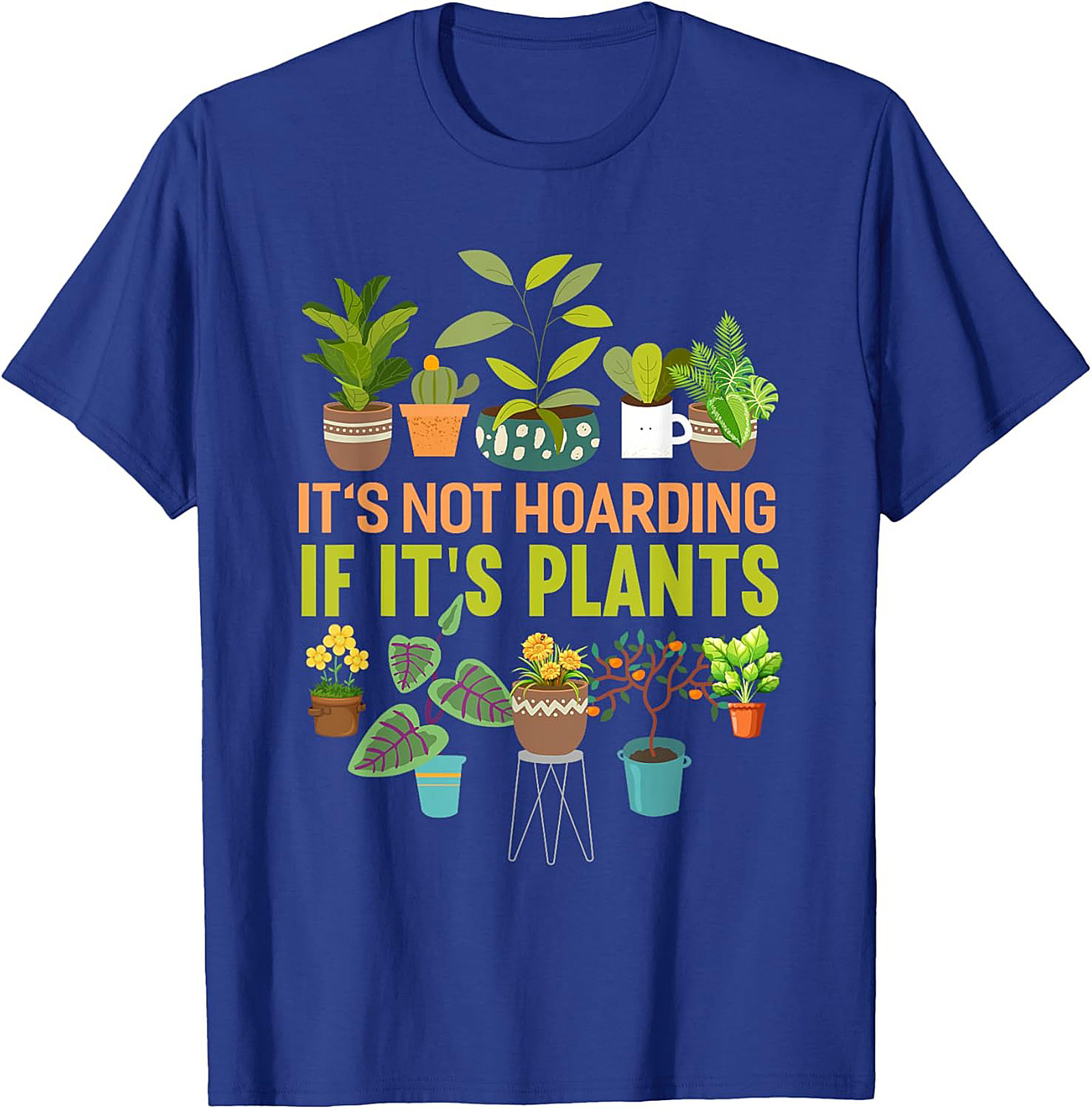 It's Not Hoarding If It's Plants T-shirt | Funny Plant Lover Tee