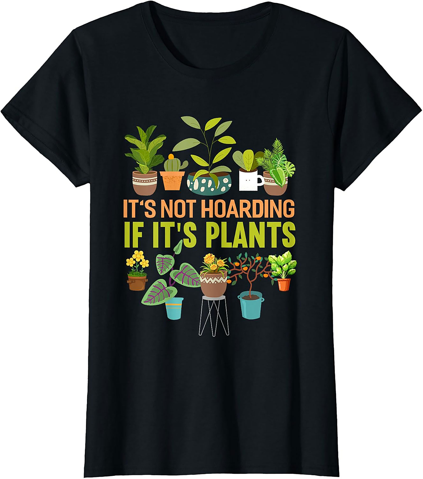 It's Not Hoarding If It's Plants T-shirt | Funny Plant Lover Tee