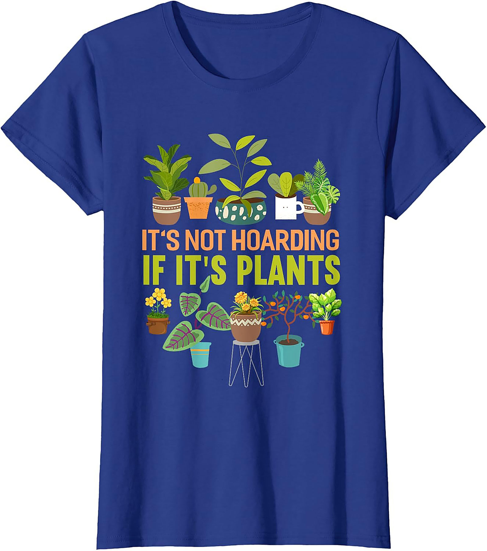 It's Not Hoarding If It's Plants T-shirt | Funny Plant Lover Tee