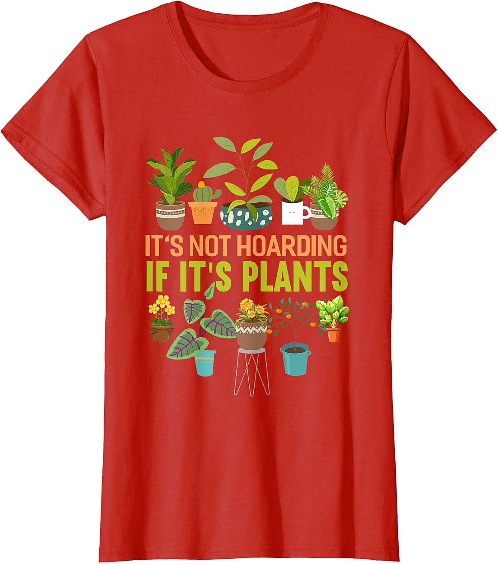 It's Not Hoarding If It's Plants T-shirt | Funny Plant Lover Tee