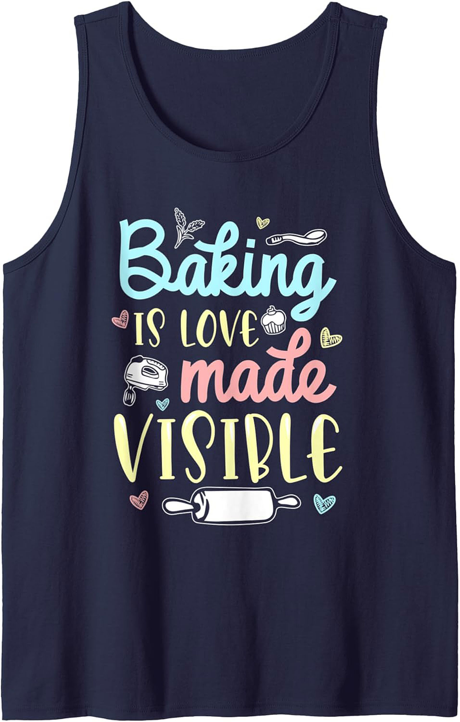Baking Is Love Made Visible Graphic Tank Top
