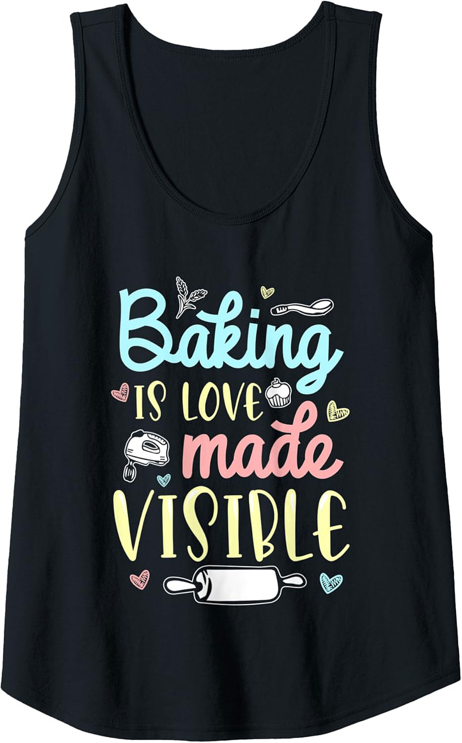Baking Is Love Made Visible Graphic Tank Top