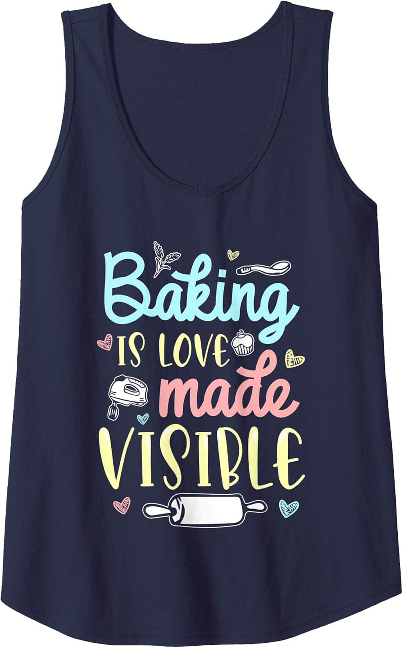 Baking Is Love Made Visible Graphic Tank Top