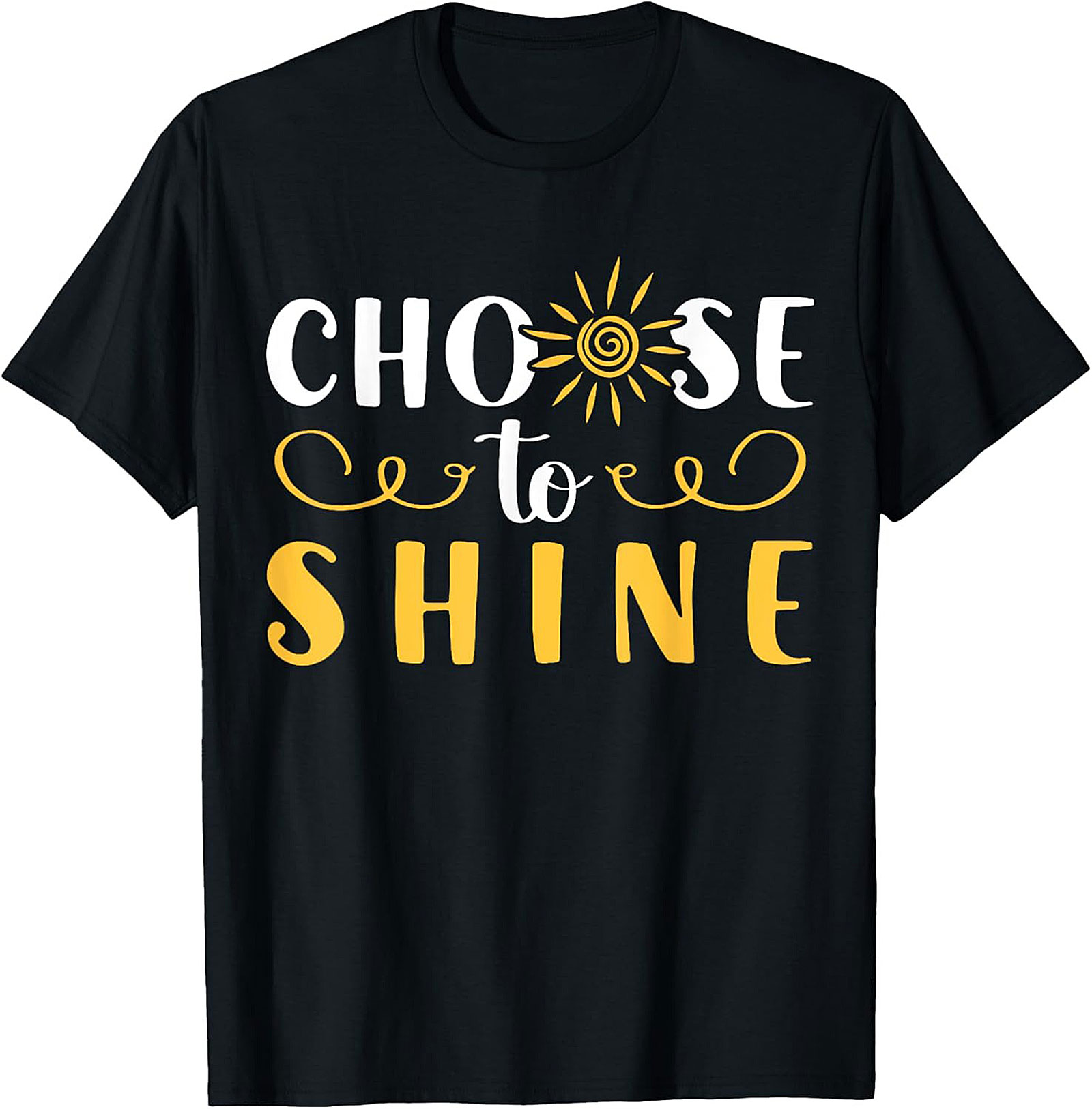 Choose to Shine Inspirational T-Shirt Soft Cotton Graphic Tee