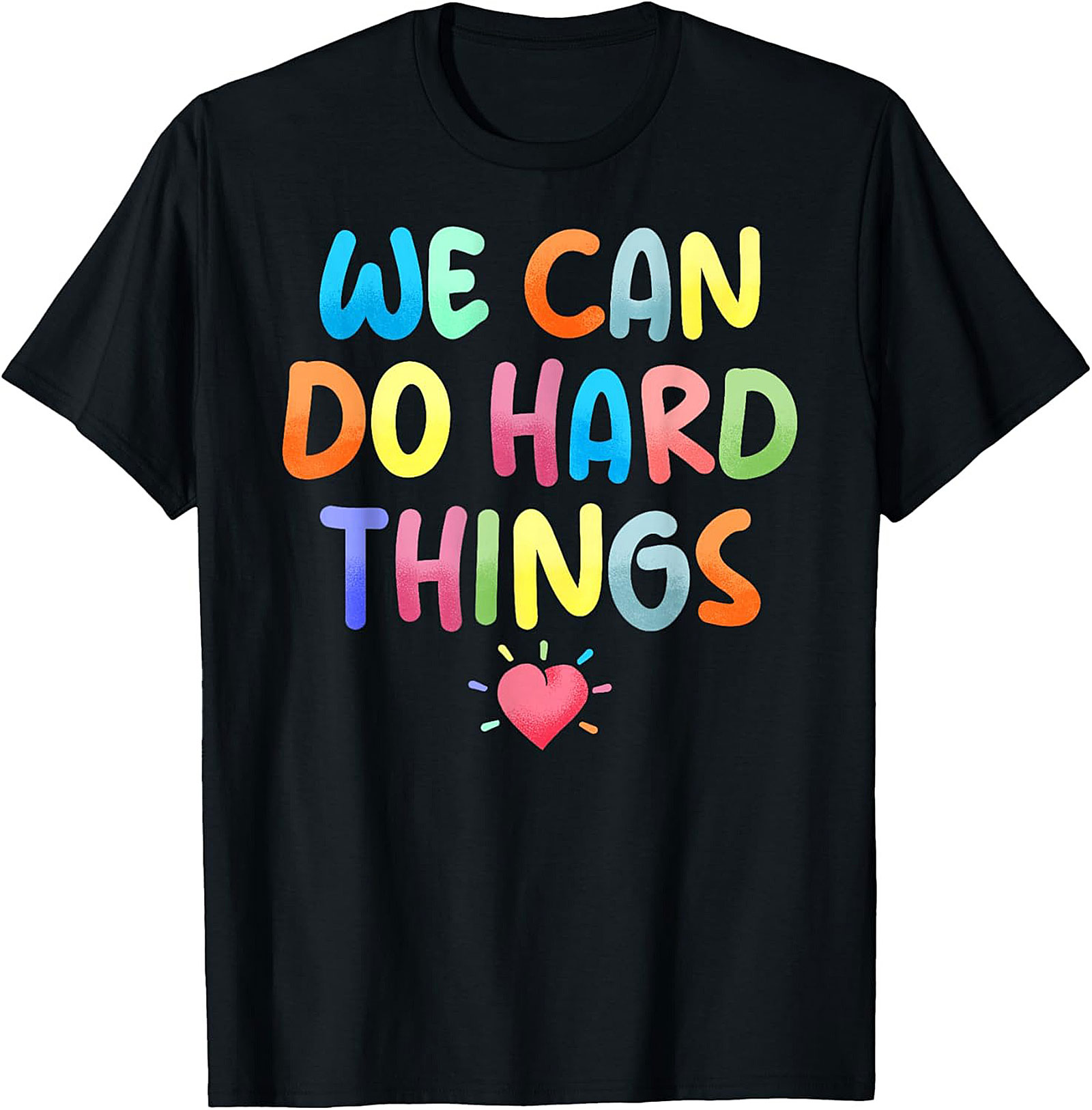 We Can Do Hard Things T-shirt Motivational Graphic Tee