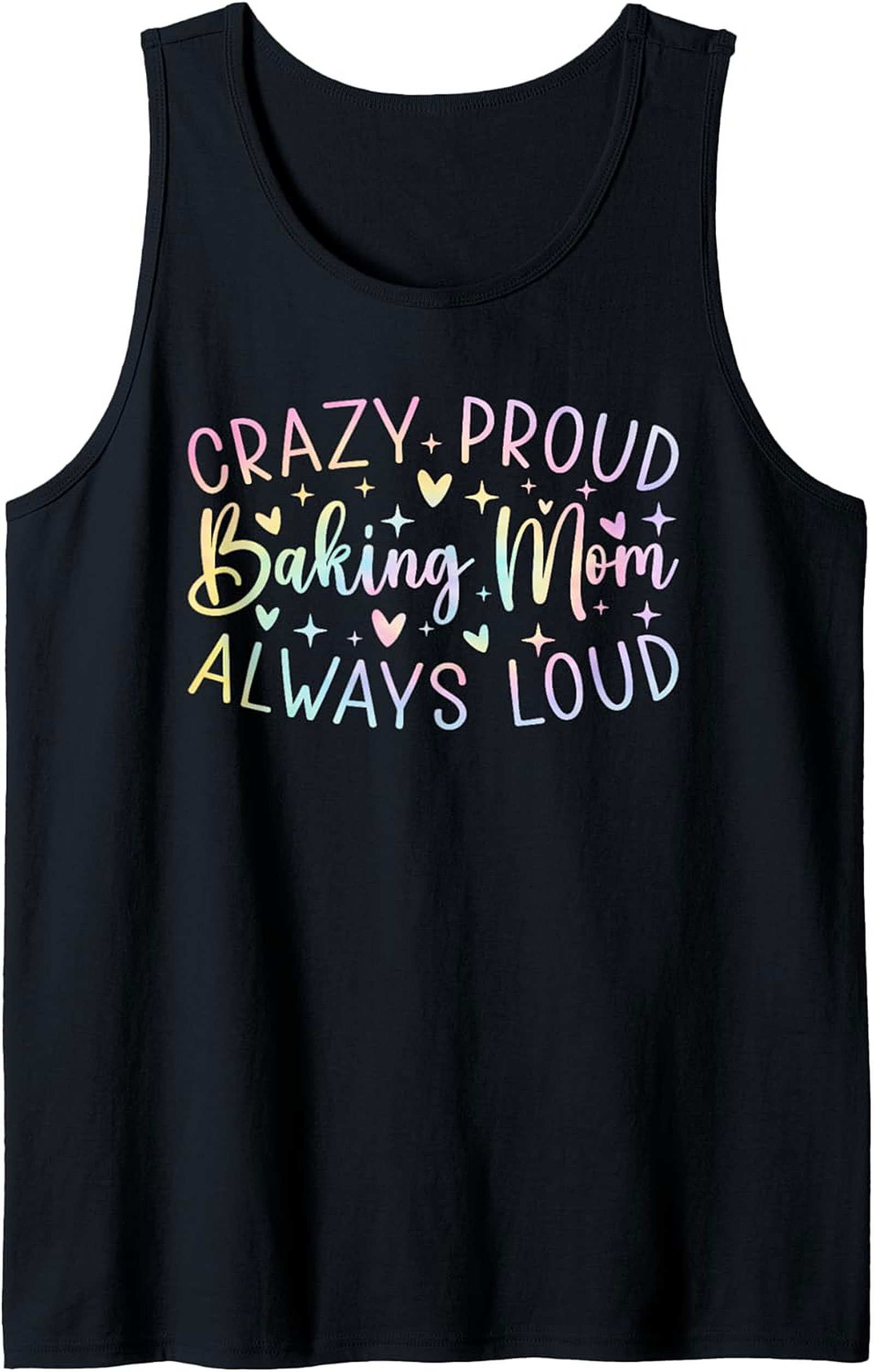 Crazy Proud Baking Mom Always Loud Graphic Tank Top