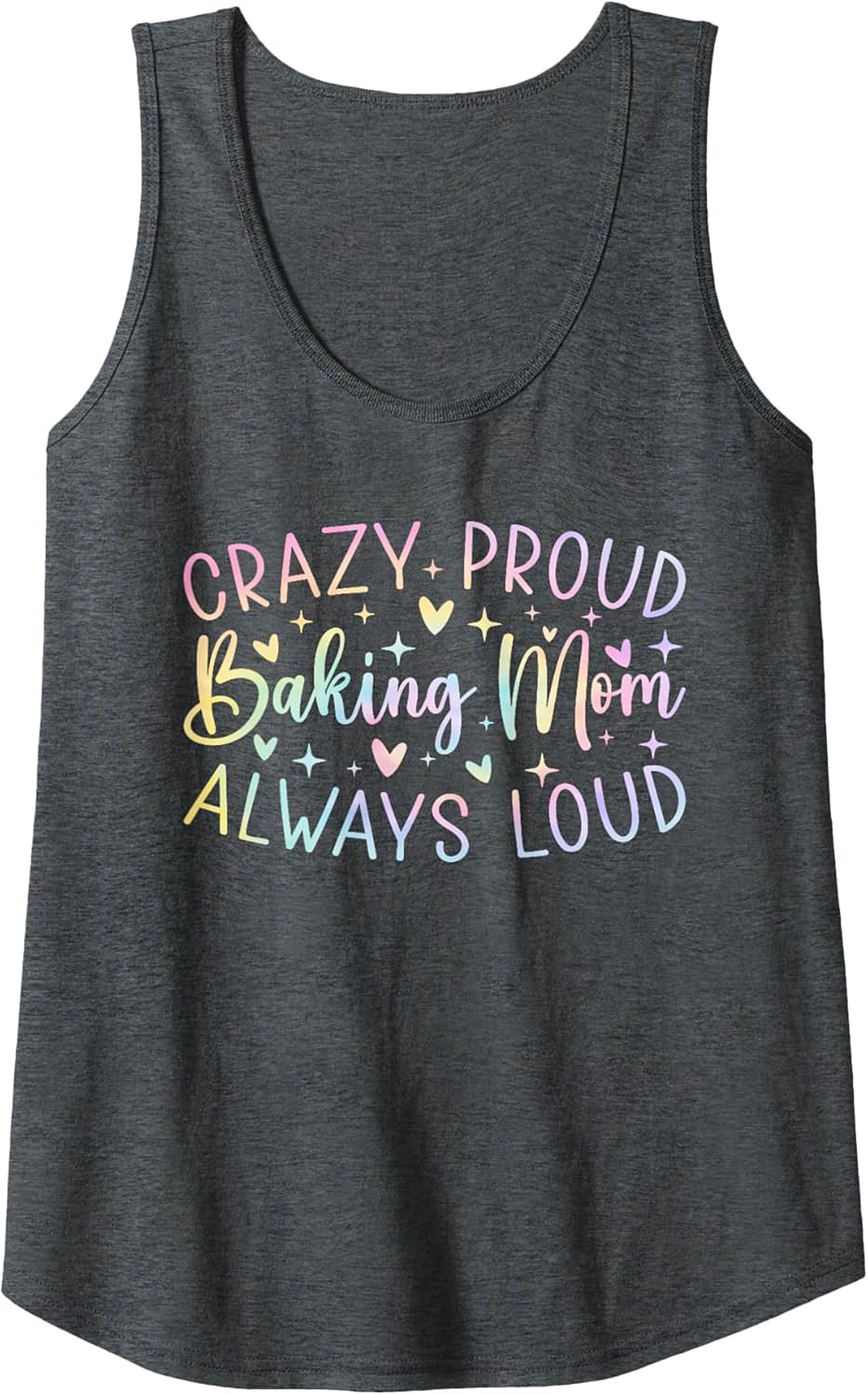 Crazy Proud Baking Mom Always Loud Graphic Tank Top