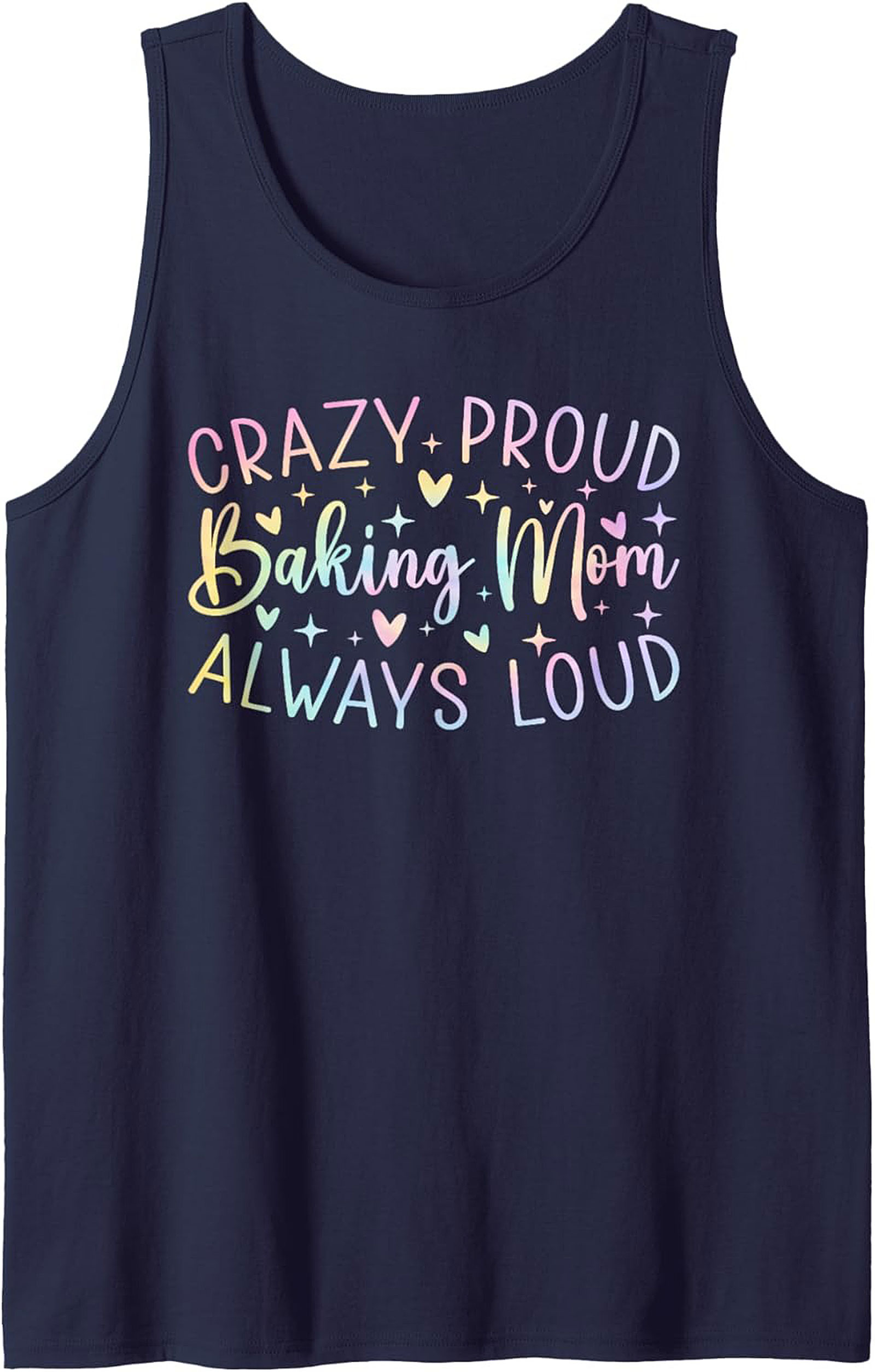 Crazy Proud Baking Mom Always Loud Graphic Tank Top
